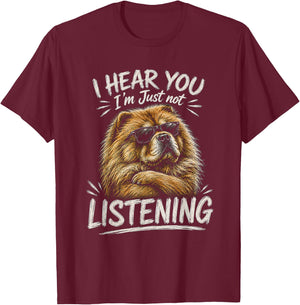 Chow Chow Artwork I Hear You Design T-Shirt - T-Shirt | Maroon