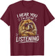Chow Chow Artwork I Hear You Design T-Shirt - T-Shirt | Maroon
