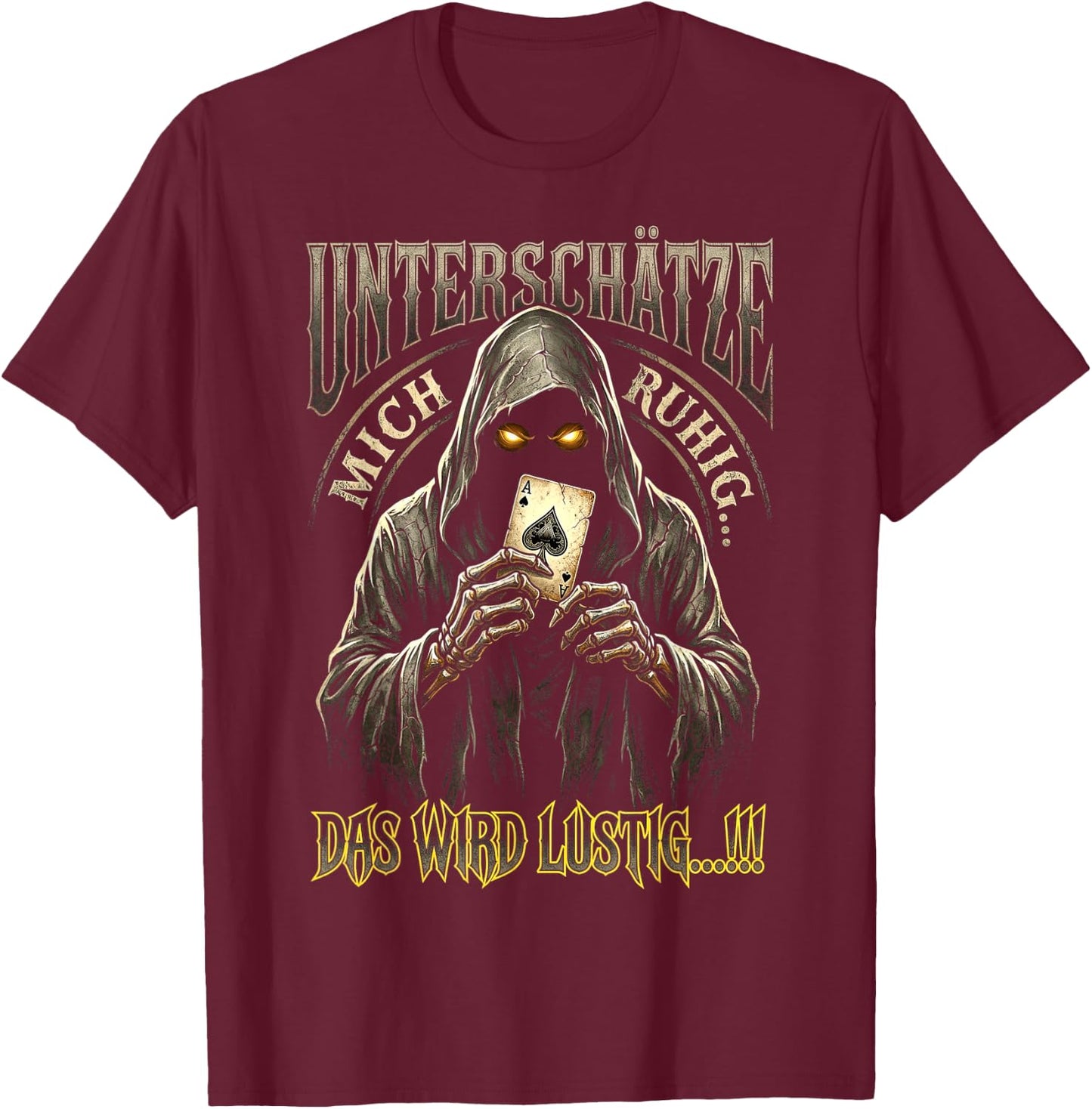 Unterschätze Mich Ruhig Das Wird Lustig Sarkasmus T-Shirt - T-Shirt | Maroon