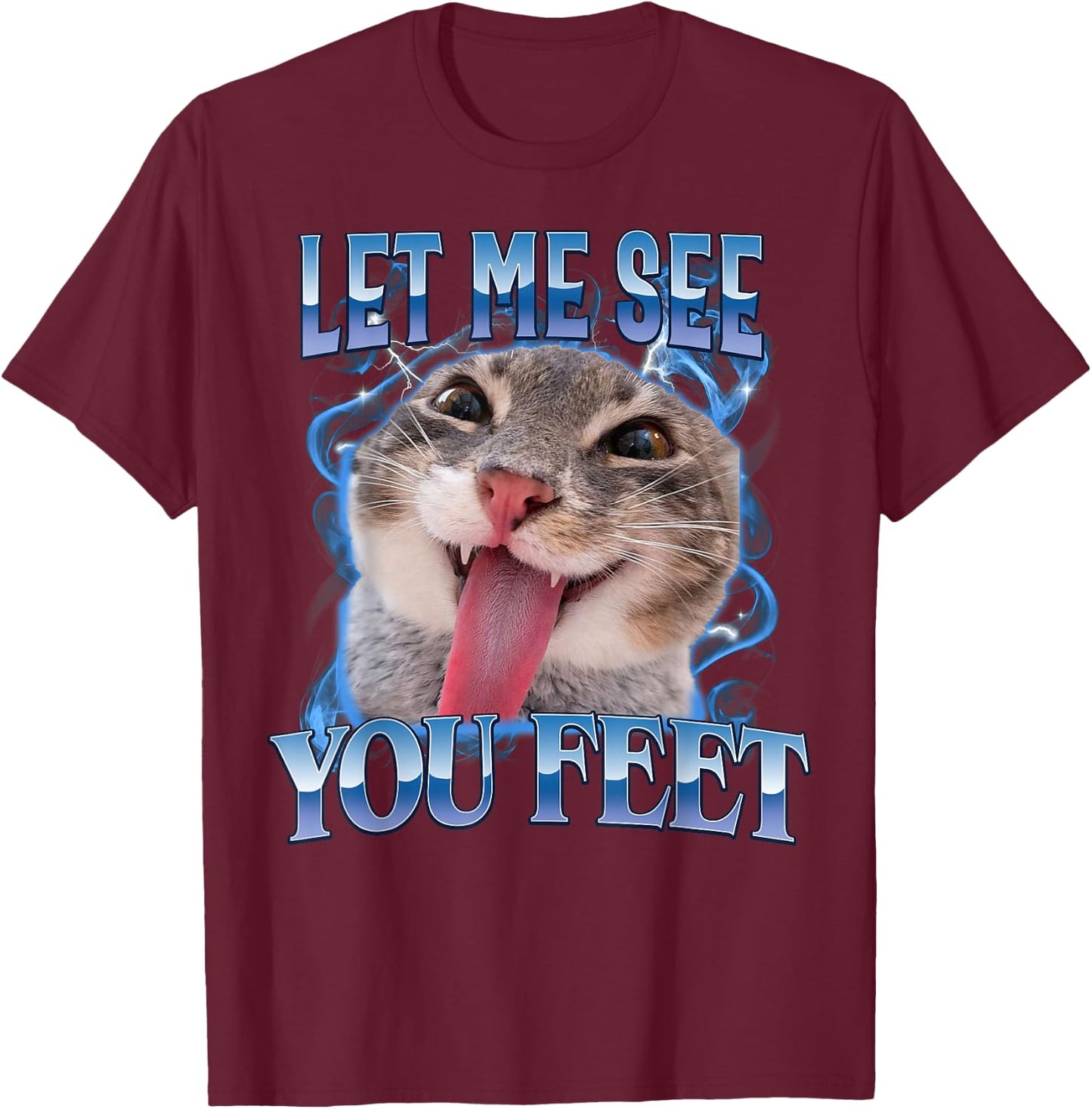 Your Feet Funny Offensive Cat Meme Humor Bootleg Men Women T-Shirt - T-Shirt | Maroon