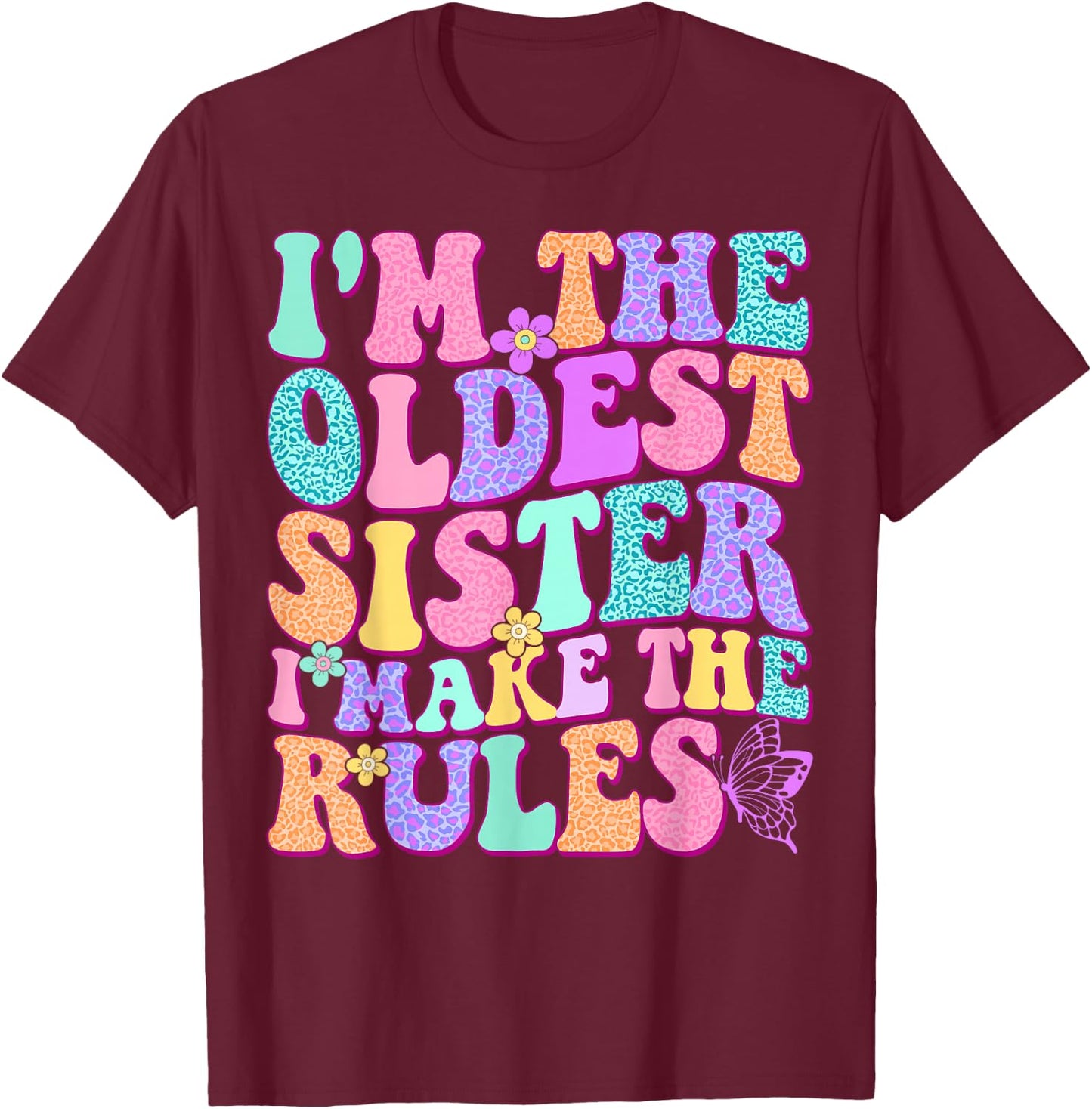 Oldest Sister I Make The Rules Funny Matching Sibling T-Shirt - T-Shirt | Maroon