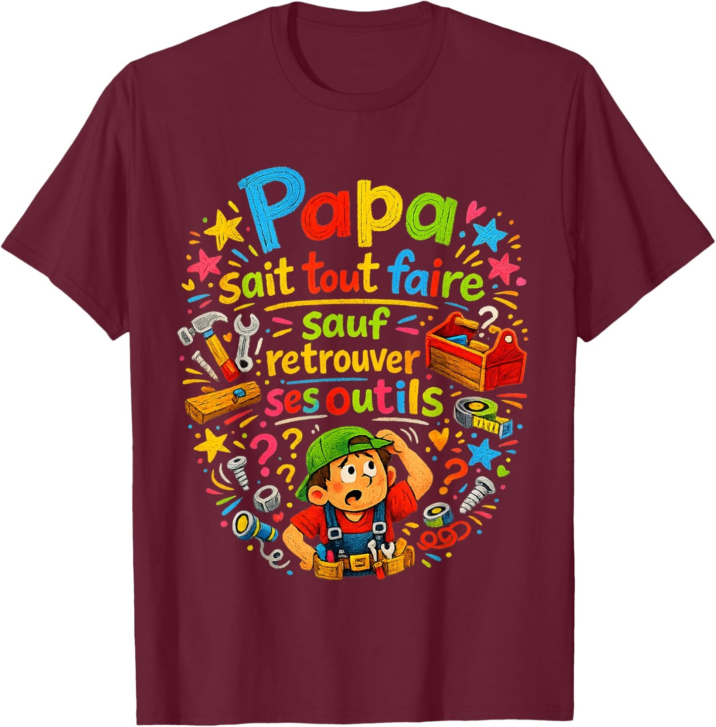 Cadeau Papa Bricoleur Retrouver Outils Fête des Pères Noël T-Shirt - T-Shirt | Maroon