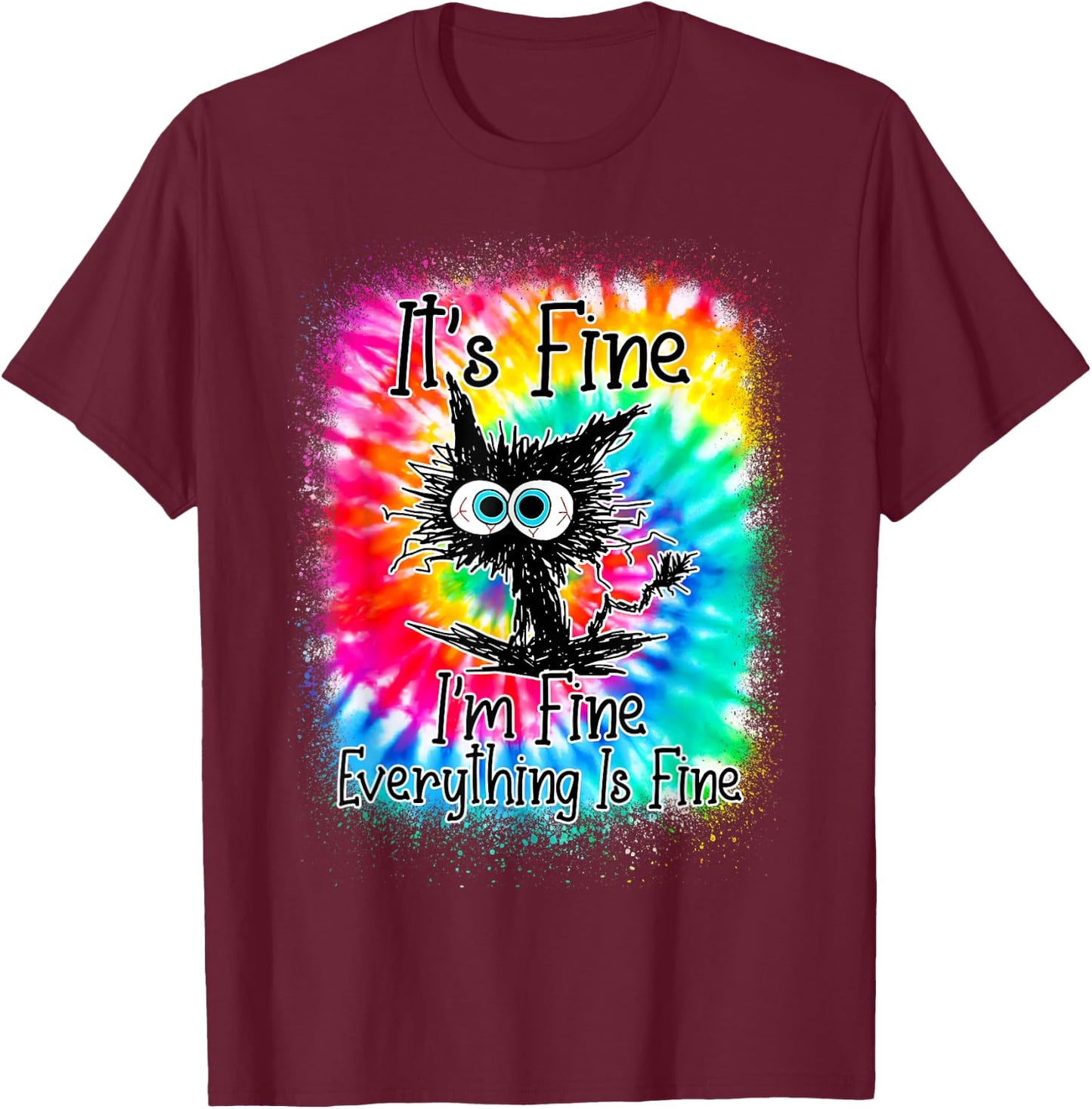 It's Fine I'm Fine Everything Is Fine Funny Cat Tie Dye Women T-Shirt - T-Shirt | Maroon