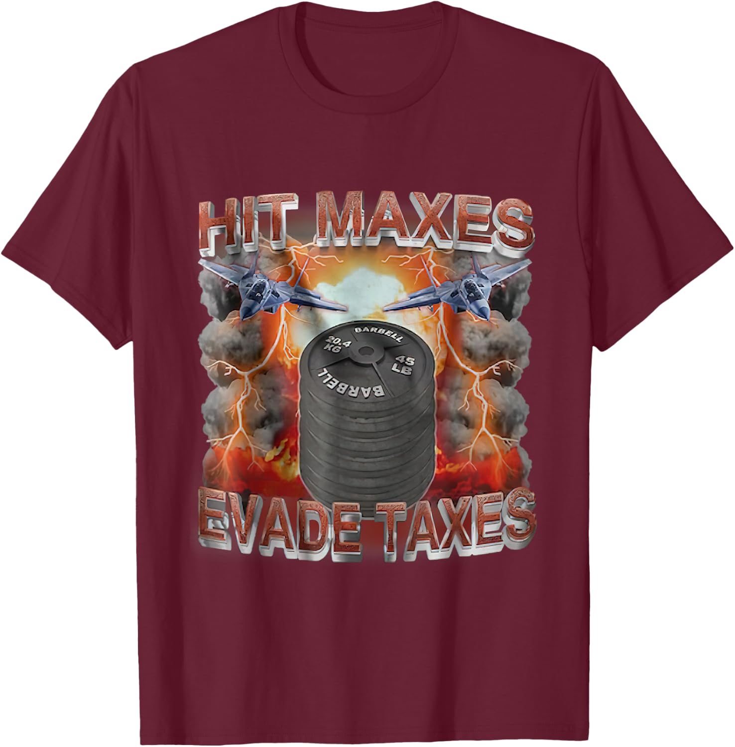 Hit Maxes Evade Taxes Funny Gym Bodybuilding Lifting Workout T-Shirt - T-Shirt | Maroon