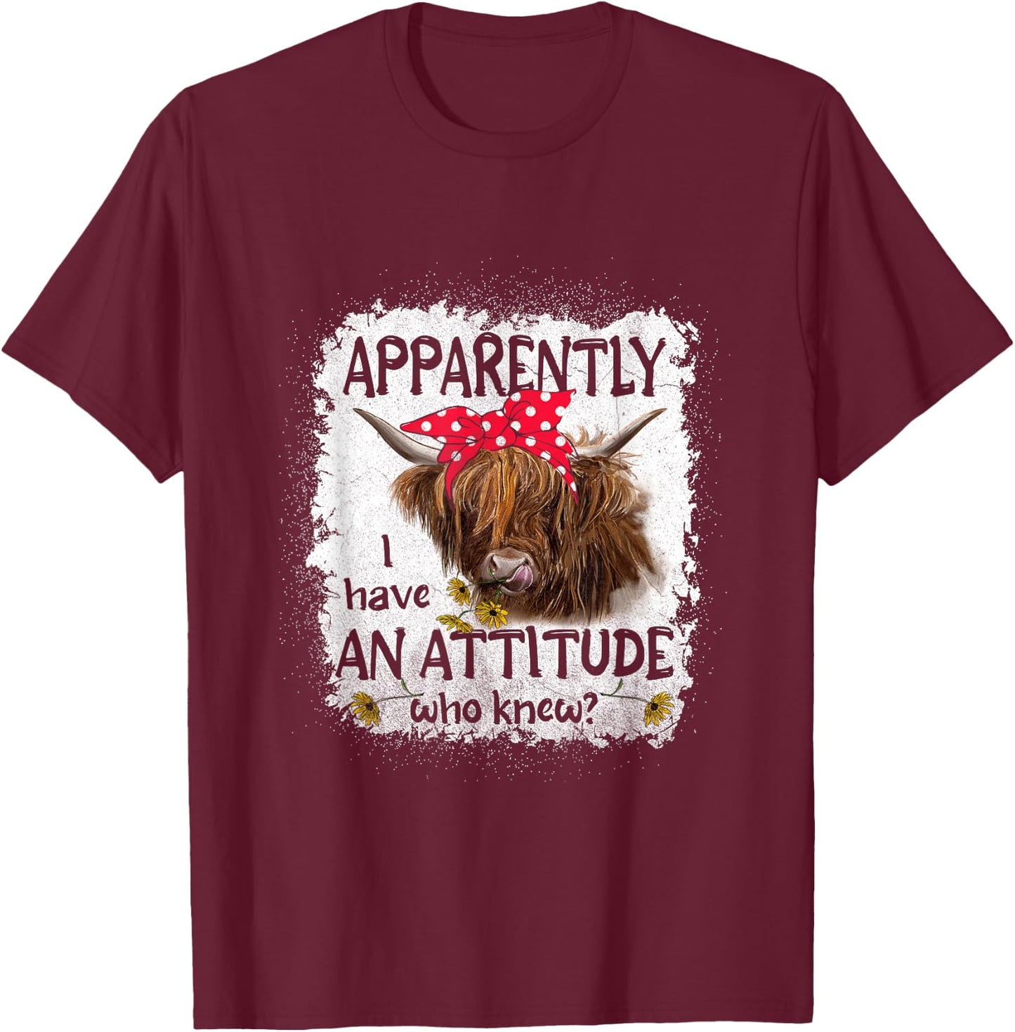 Highland Cow Apparently I Have An Attitude Who Knew T-Shirt - T-Shirt | Maroon