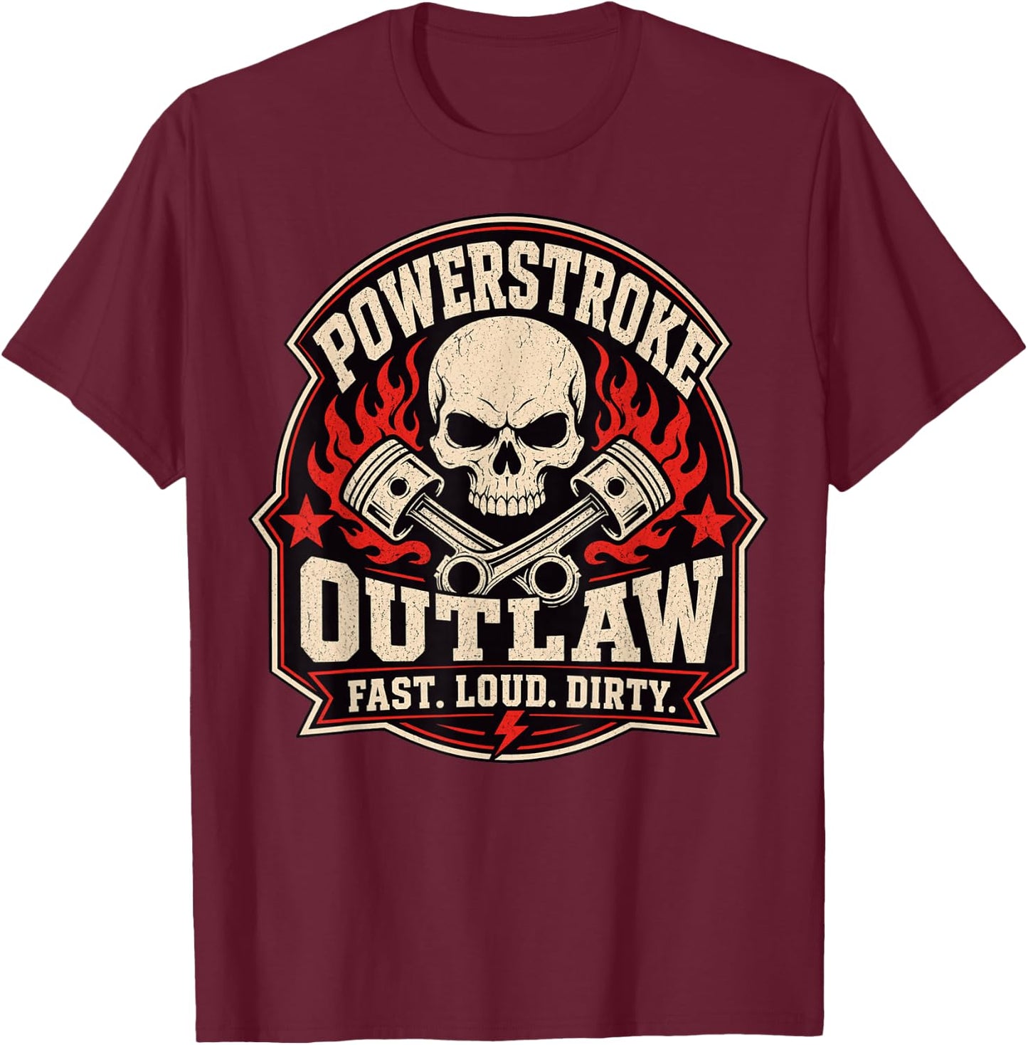 Powerstroke Outlaw Diesel Skull Graphic Fast Loud Dirty T-Shirt - T-Shirt | Maroon