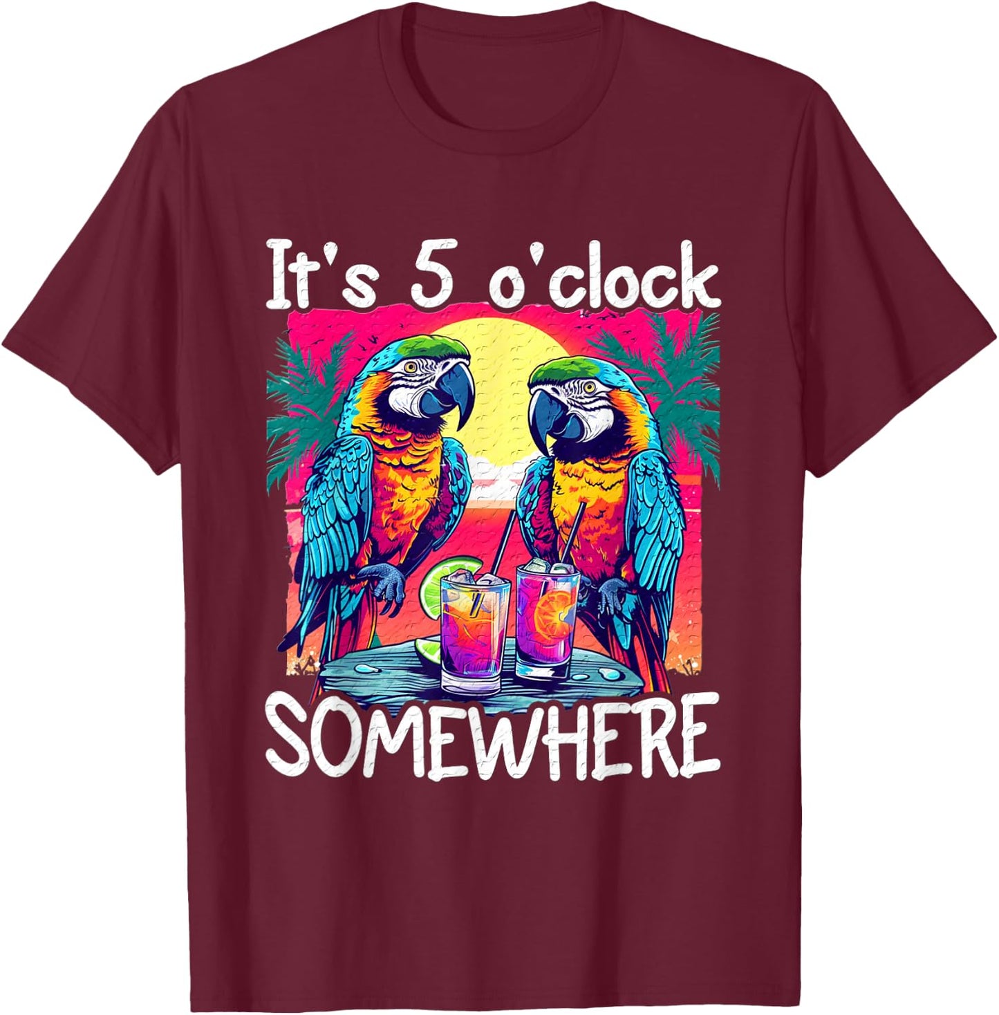 Funn It's 5 o'clock somewhere - 5 oclock somewhere T-Shirt - T-Shirt | Maroon