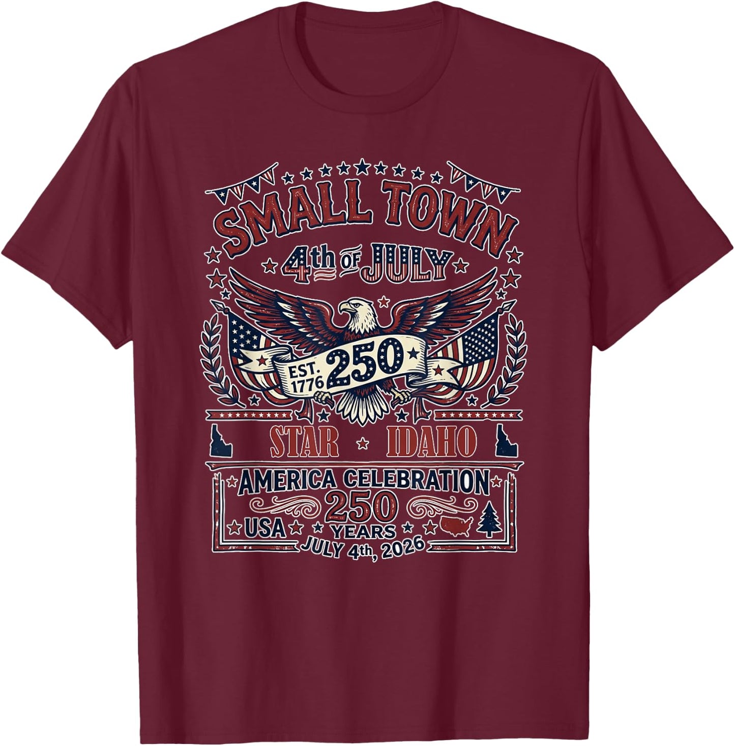 4th of July 2026 Small Town Celebration Star Idaho T-Shirt - T-Shirt | Maroon