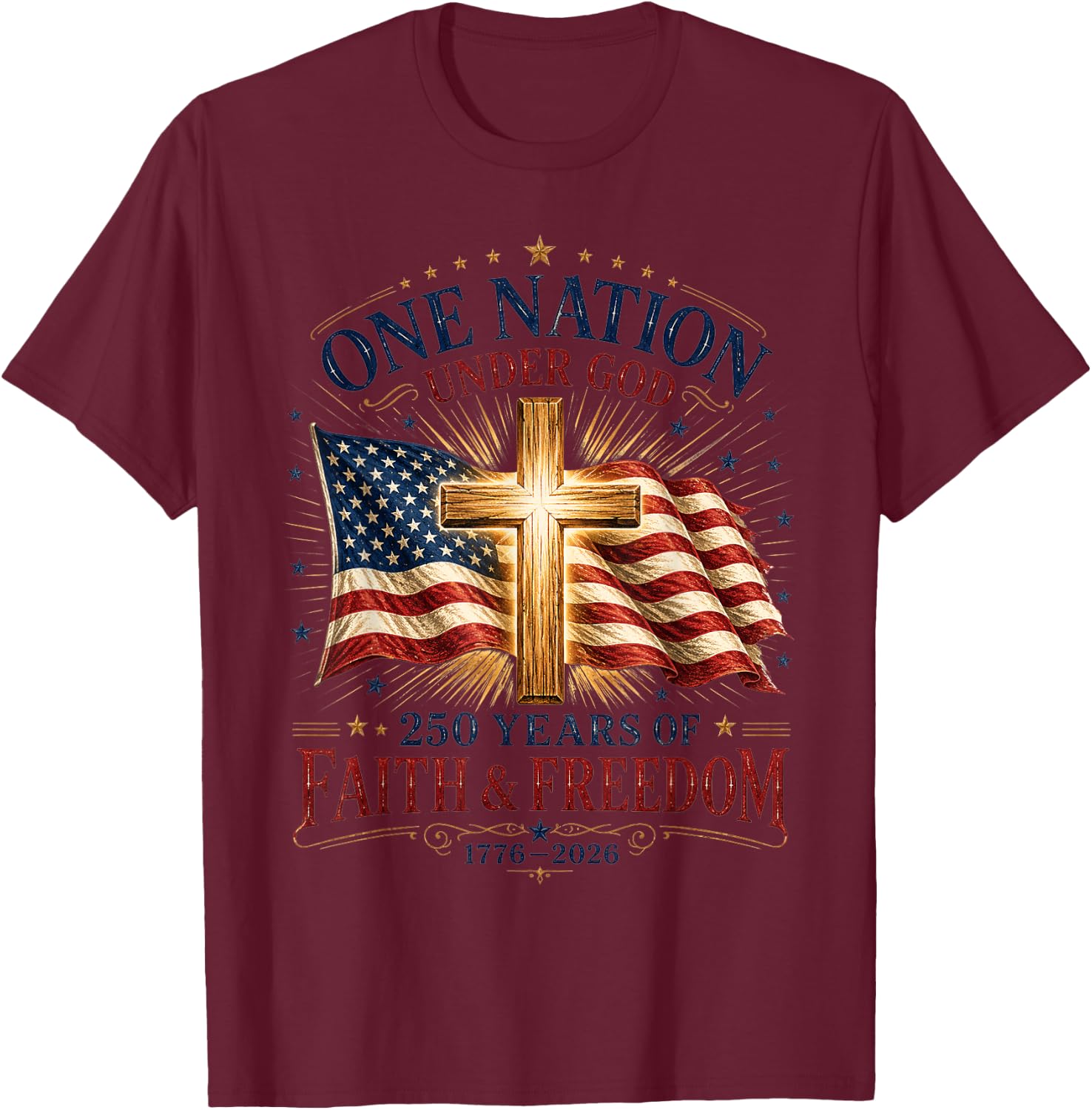 One Nation Under God Christian Patriotic 250th Anniversary T-Shirt - T-Shirt | Maroon