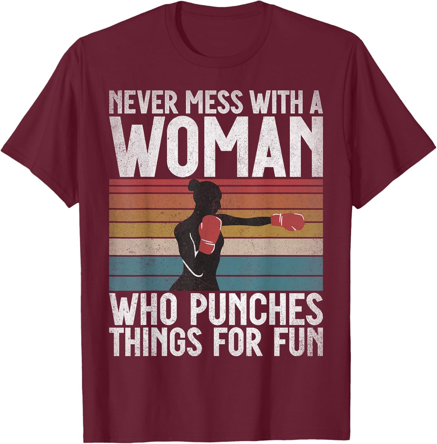 Never mess with a Woman who punches Things for fun Boxing T-Shirt - T-Shirt | Maroon
