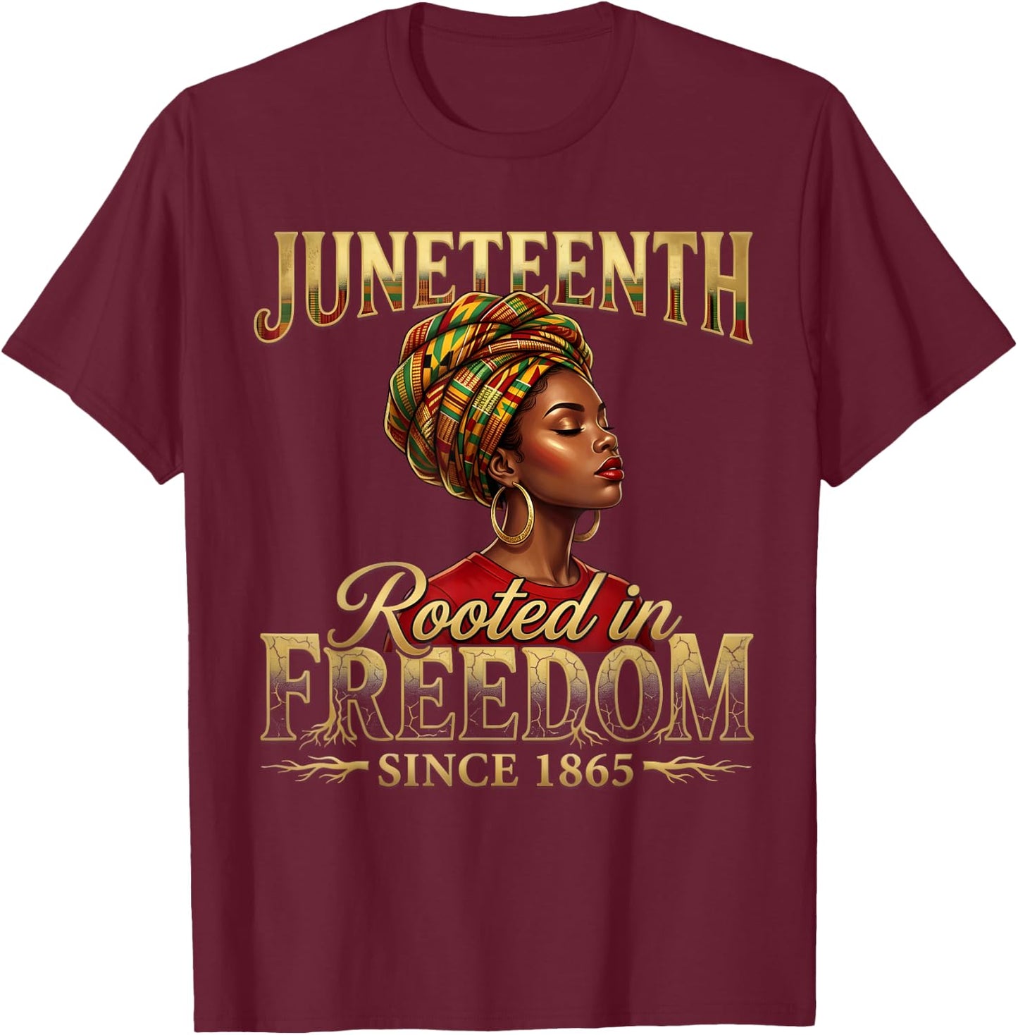 Juneteenth Black Women Rooted in Freedom Juneteenth T-Shirt - T-Shirt | Maroon
