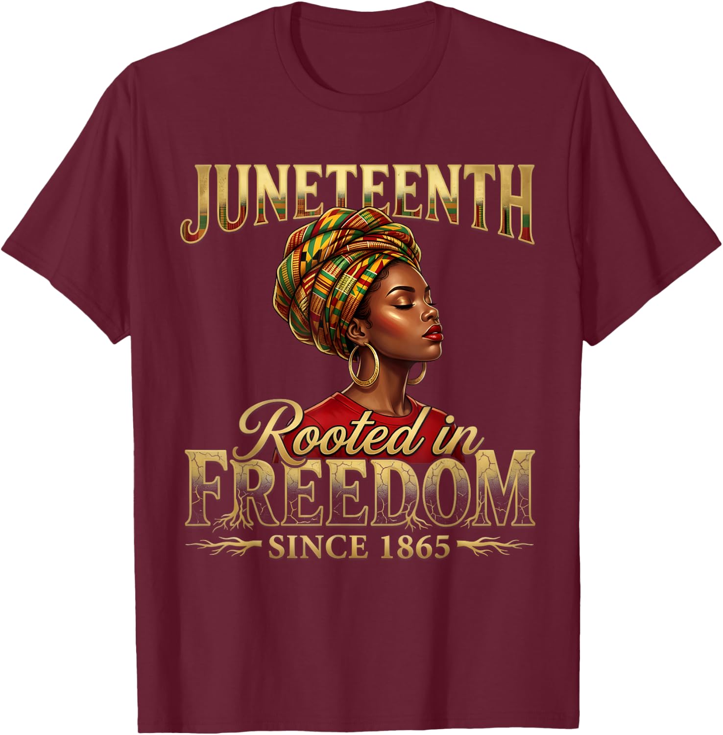 Juneteenth Black Women Rooted in Freedom Juneteenth T-Shirt - T-Shirt | Maroon