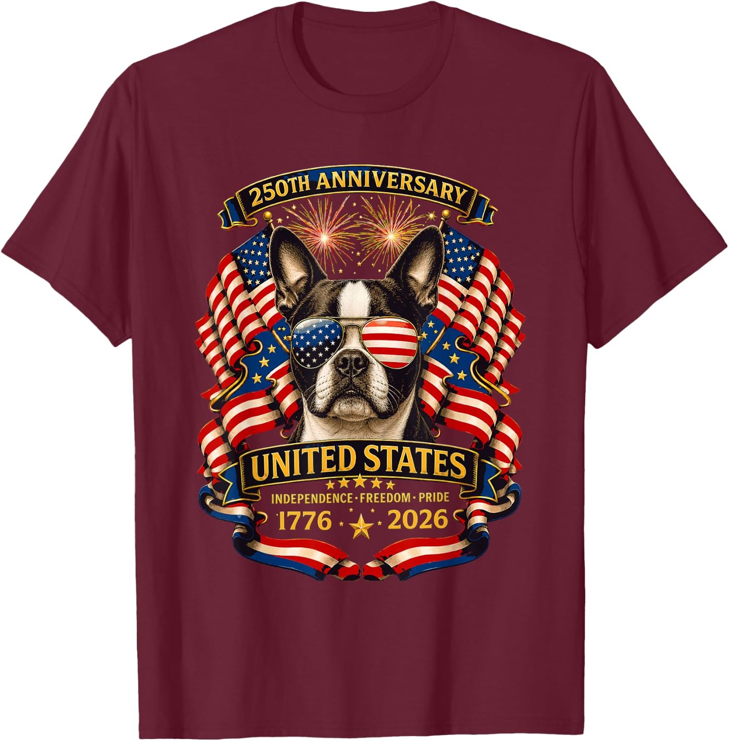 Boston Terriers Dog USA Independence 1776 2026 Patriotic T-Shirt - T-Shirt | Maroon