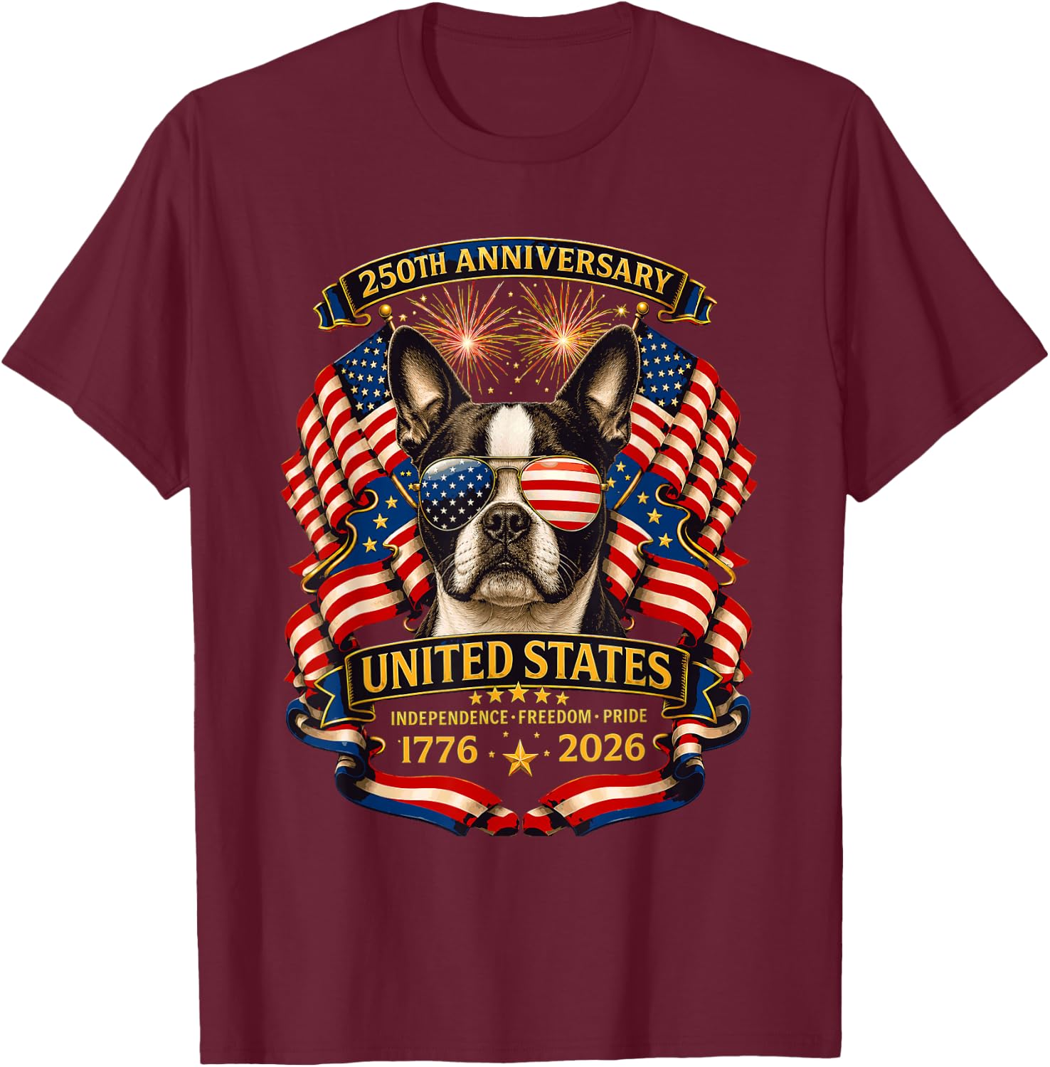 Boston Terriers Dog USA Independence 1776 2026 Patriotic T-Shirt - T-Shirt | Maroon