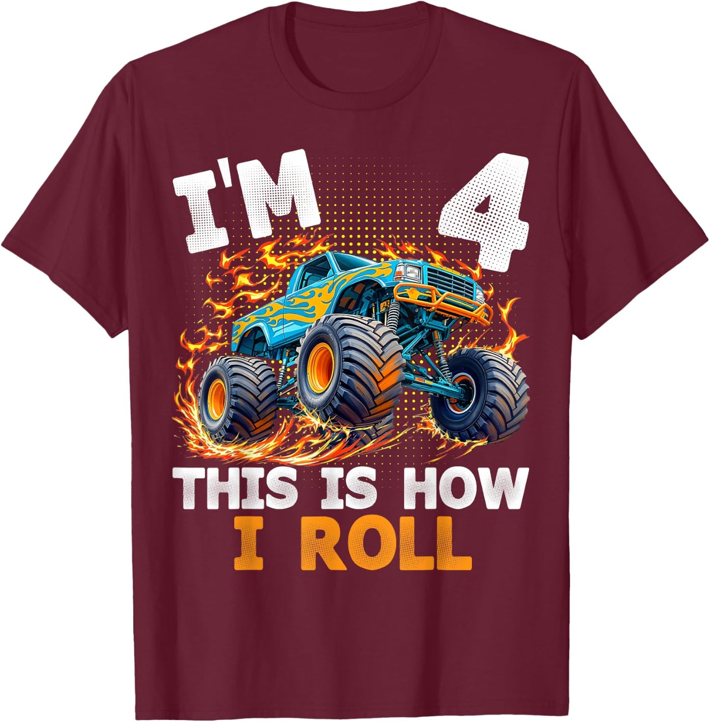 I'm 4 This is How I Roll Monster Truck 4th Birthday Boys T-Shirt - T-Shirt | Maroon