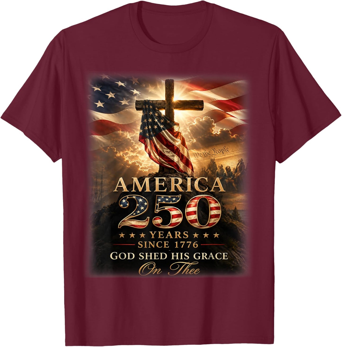 Retro America Flag God Shed His Grace On Thee 250 Years T-Shirt - T-Shirt | Maroon
