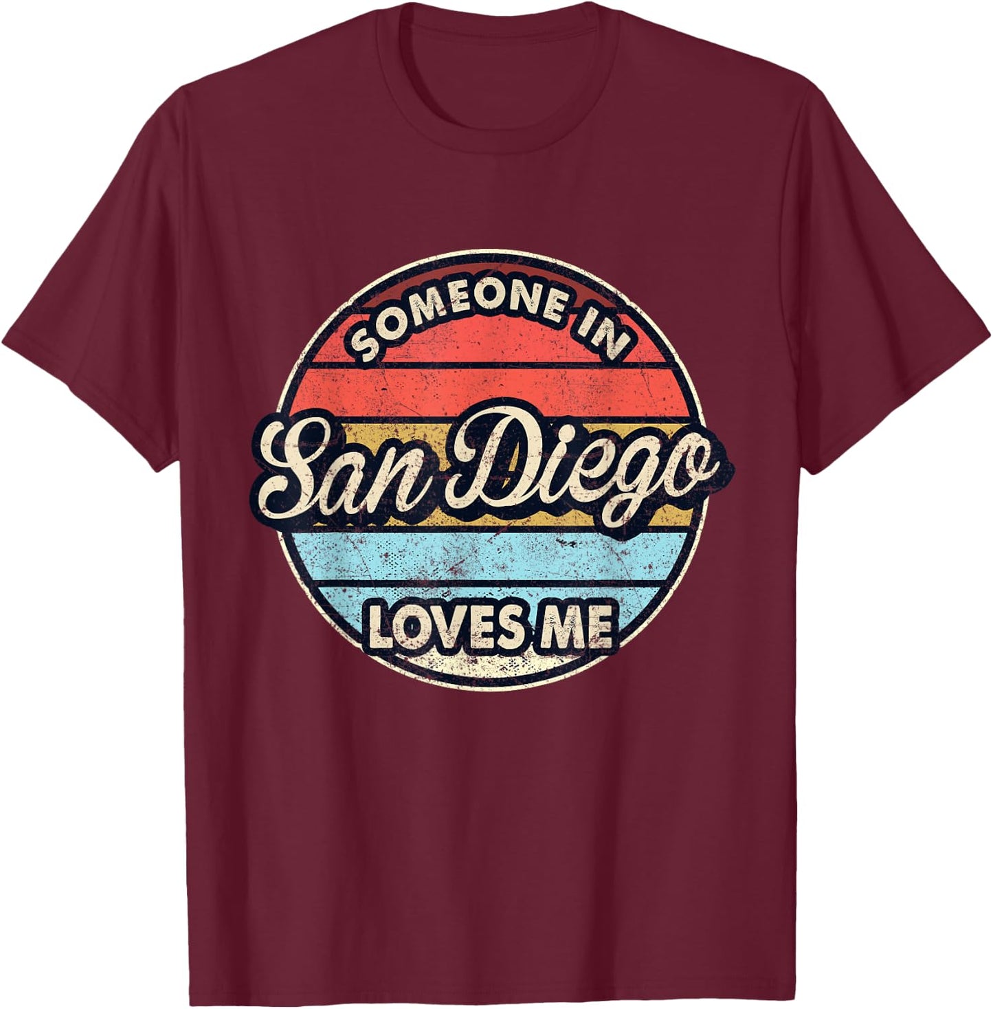 Someone In San Diego Loves Me City US USA T-Shirt - T-Shirt | Maroon