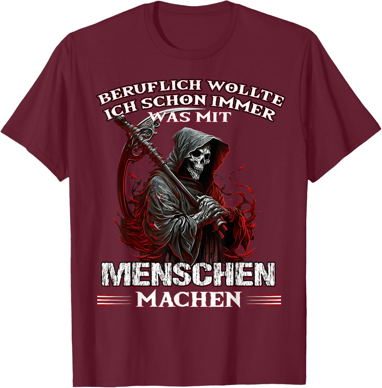 with German Text "Beruflich wollte ich schon immer was mit Menschen machen" (, black T-Shirt - T-Shirt | Maroon