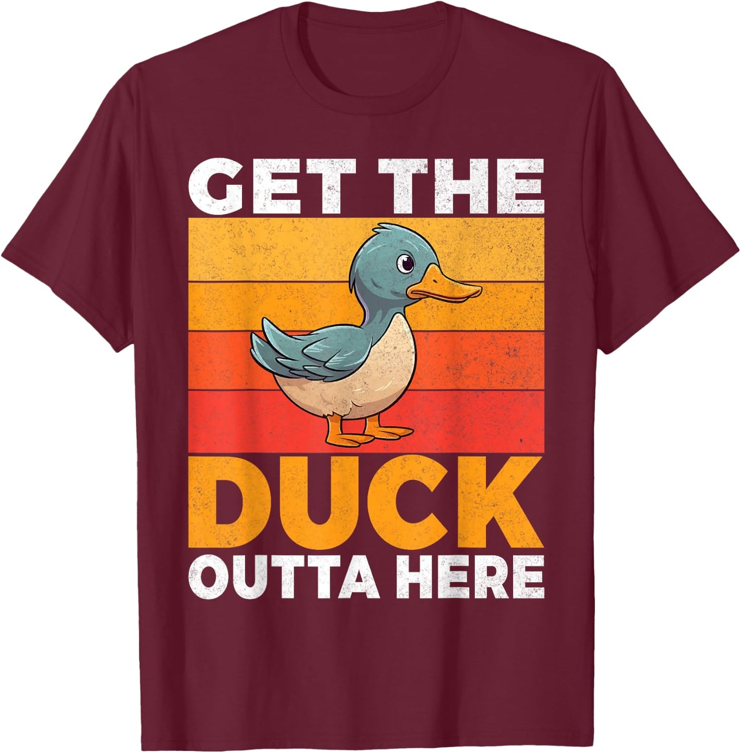 Get the Duck outta here Duck T-Shirt - T-Shirt | Maroon