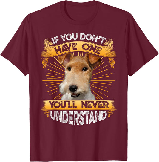If You Don't Have One Wire Fox Terrier Funny T-Shirt - T-Shirt | Maroon