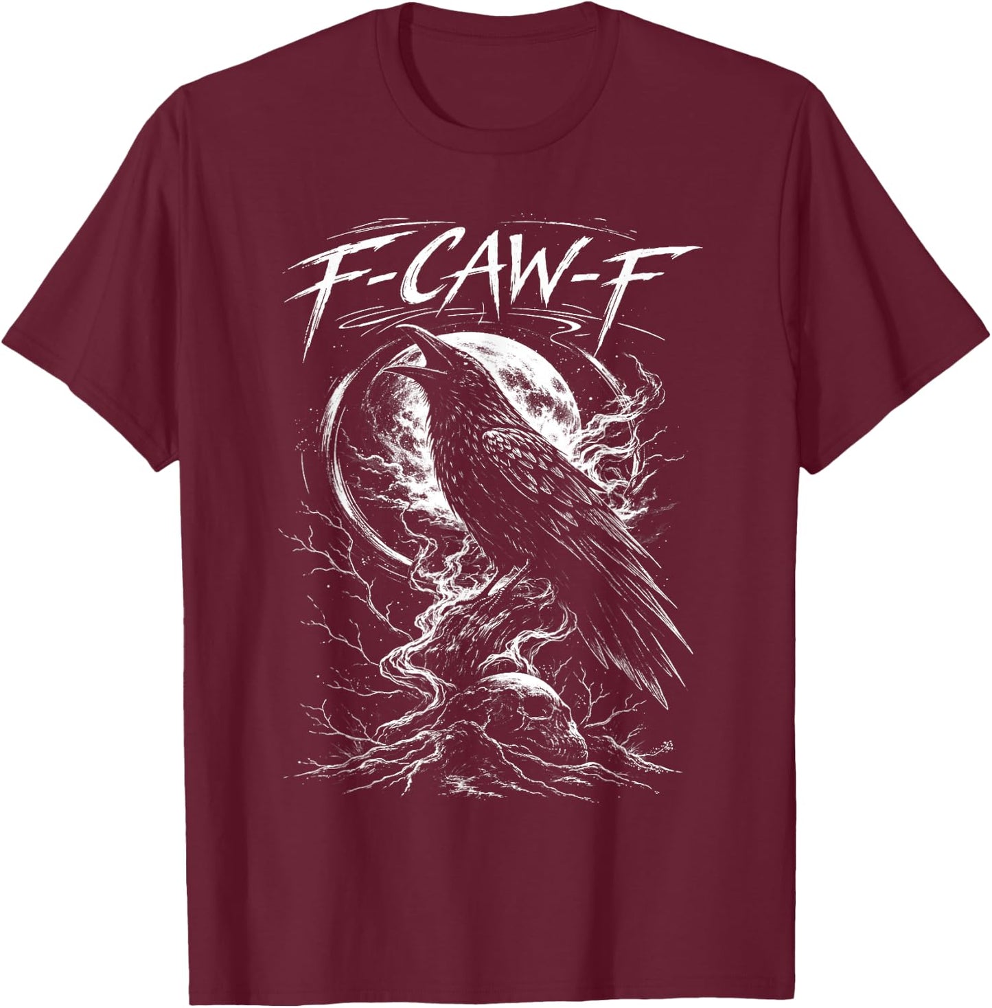 F-Caw-F Black Crow Raven F Caw F Gothic Bird Lover Humor T-Shirt - T-Shirt | Maroon