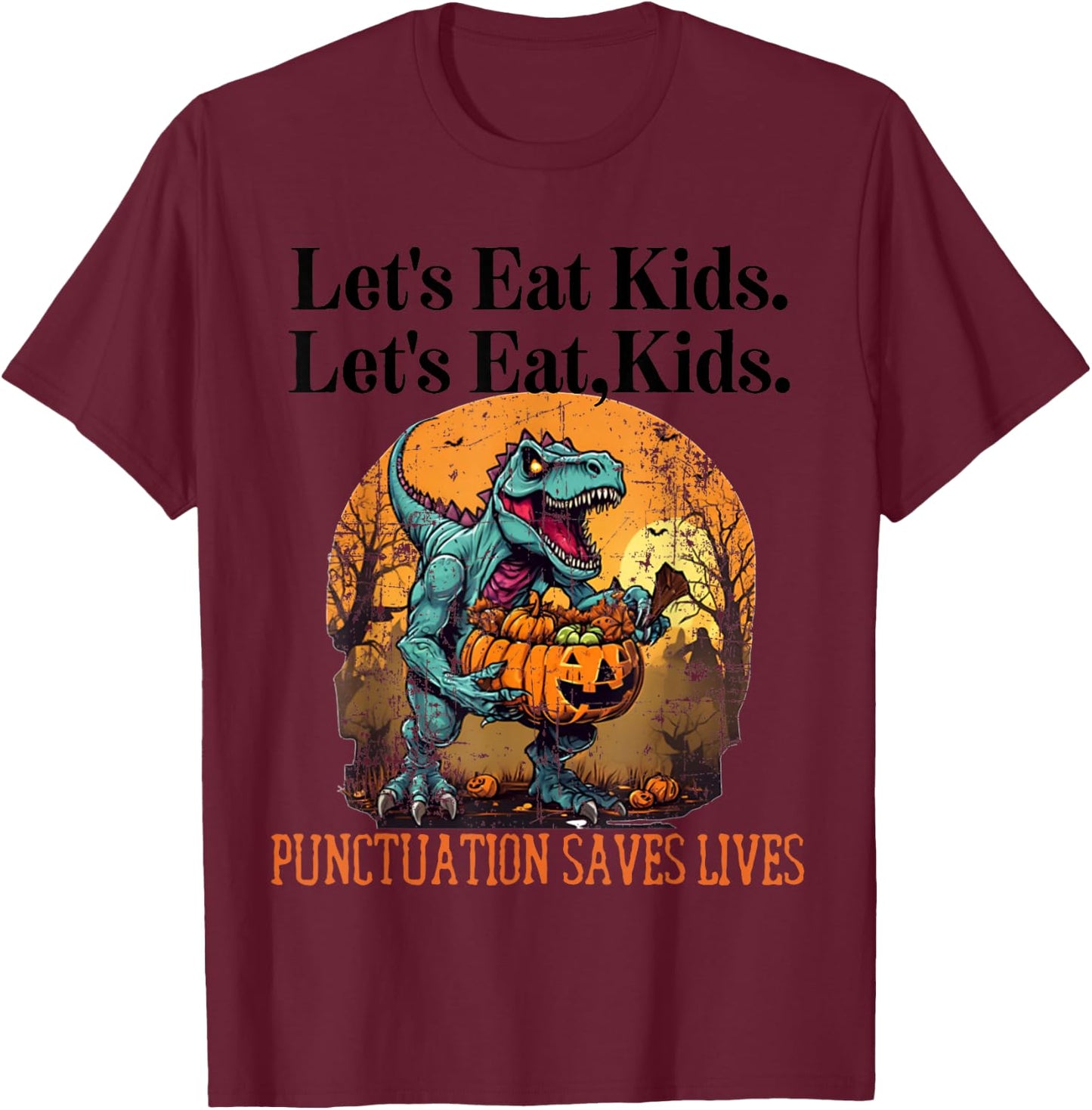 Lets Eat Kids Dinosaur Zombie Trick Treat Dinosaur English T-Shirt - T-Shirt | Maroon