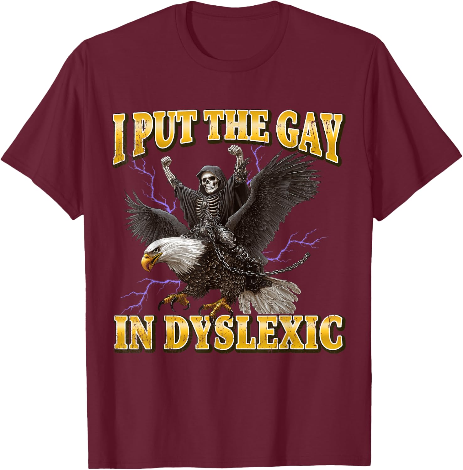 I Put The Gay In Dyslexic Lustiges Hartes Skelett Meme T-Shirt - T-Shirt | Maroon