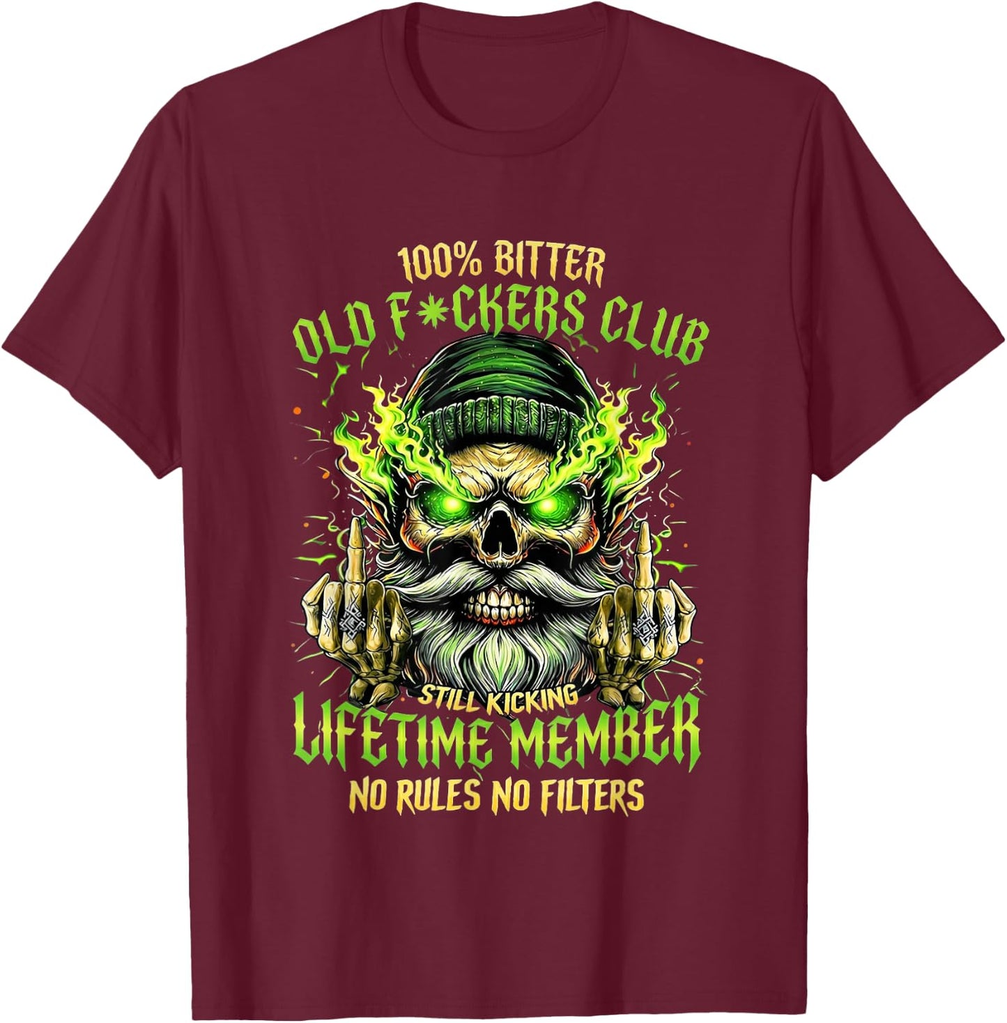 100% Bitter Old Club Still Kicking Lifetime Member Skeleton T-Shirt - T-Shirt | Maroon