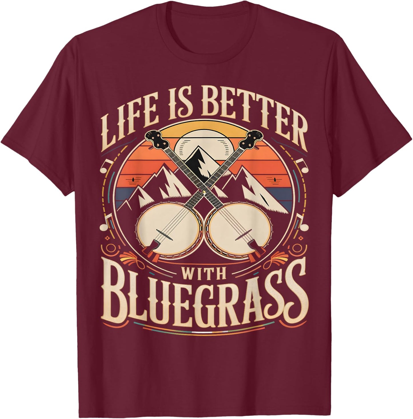 Life is Better With Bluegrass Banjo T-Shirt - T-Shirt | Maroon