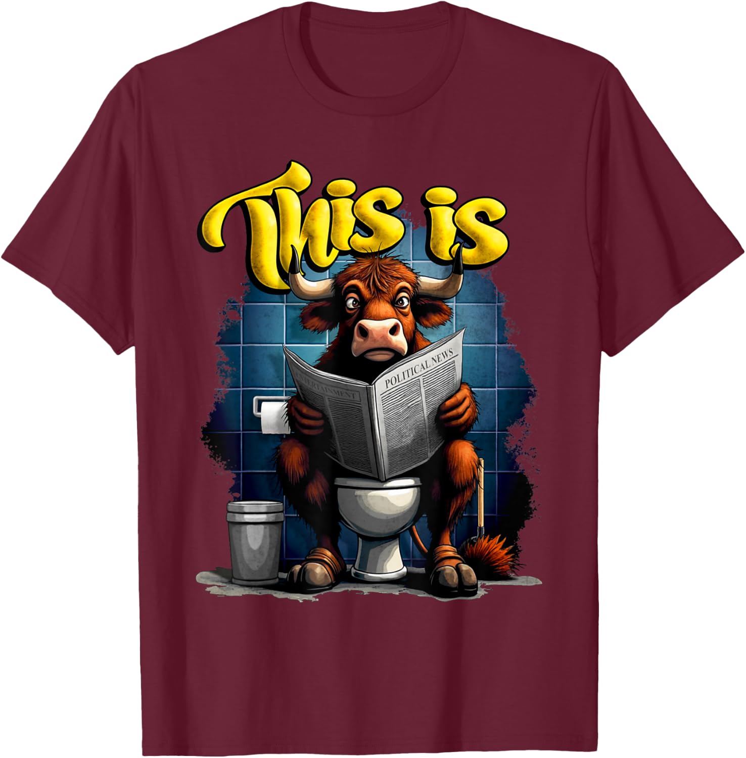This Is Bullcrap Sitting On A Toilet T-Shirt - T-Shirt | Maroon