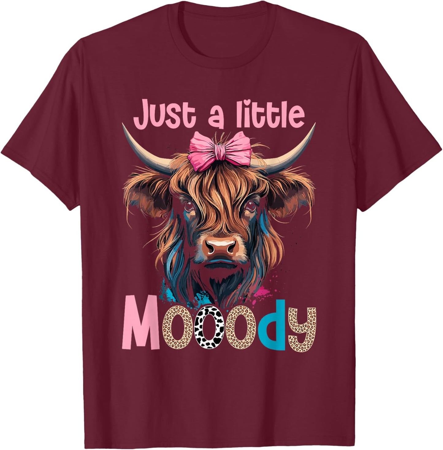 Highland Cow Just A Little Mooody Cow, Western Girl Country T-Shirt - T-Shirt | Maroon