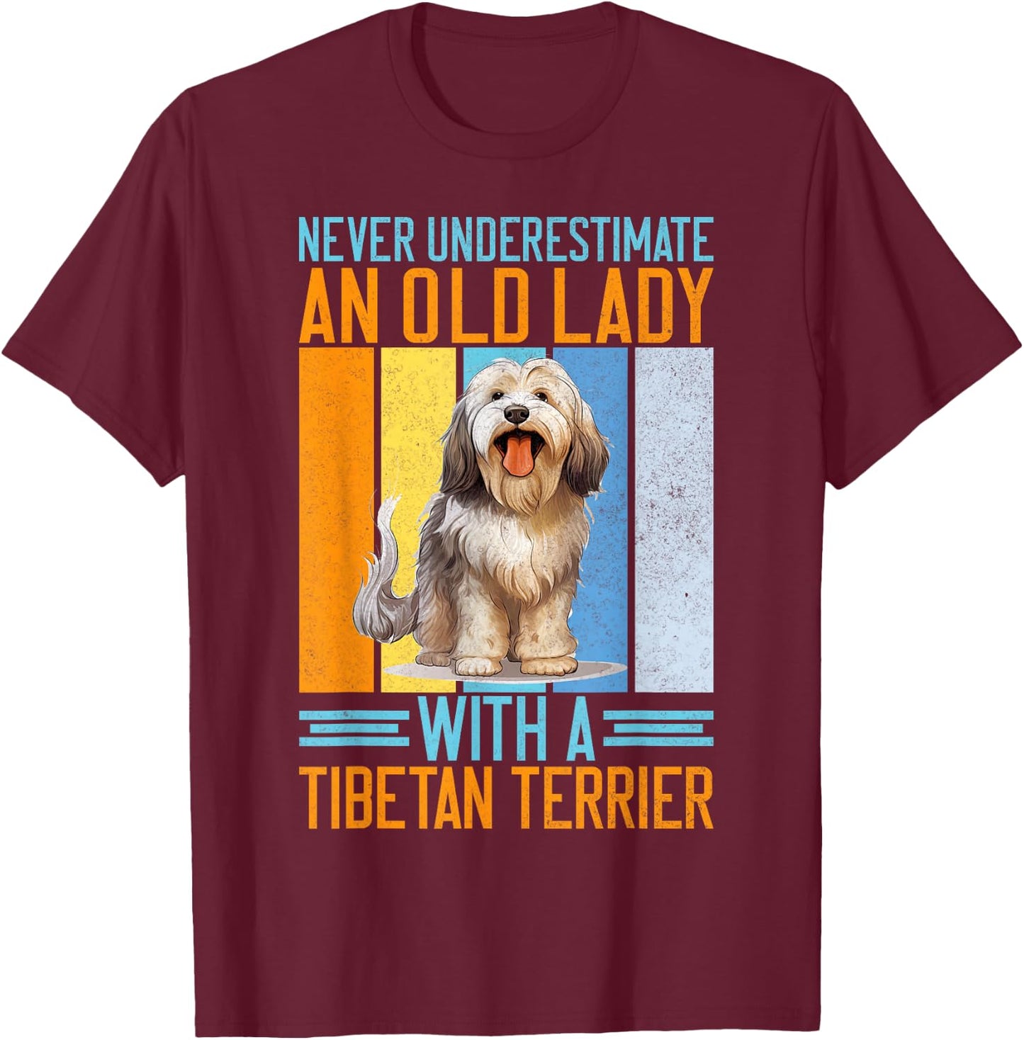 Never underestimate an old Lady with a Tibetan Terrier T-Shirt - T-Shirt | Maroon