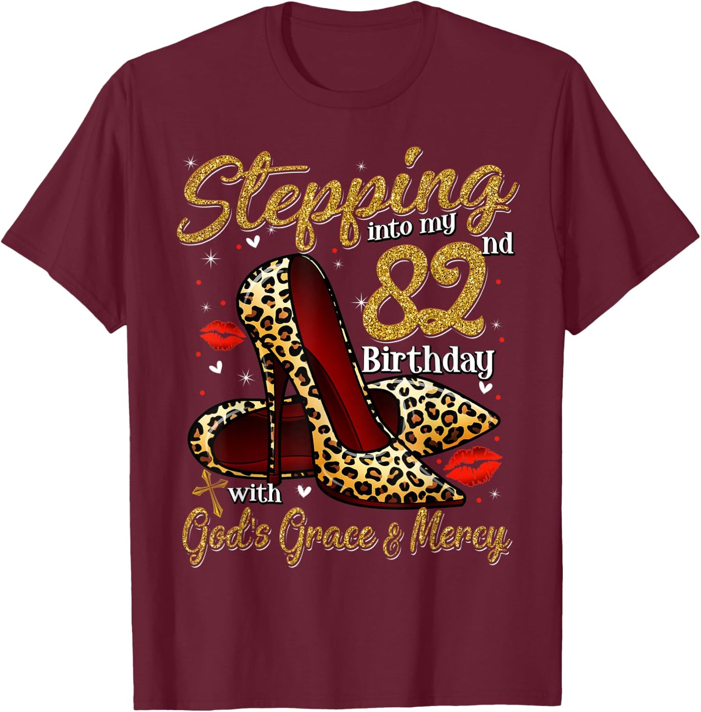 High Heels Stepping Into My 82nd Birthday 82 and Fabulous T-Shirt - T-Shirt | Maroon