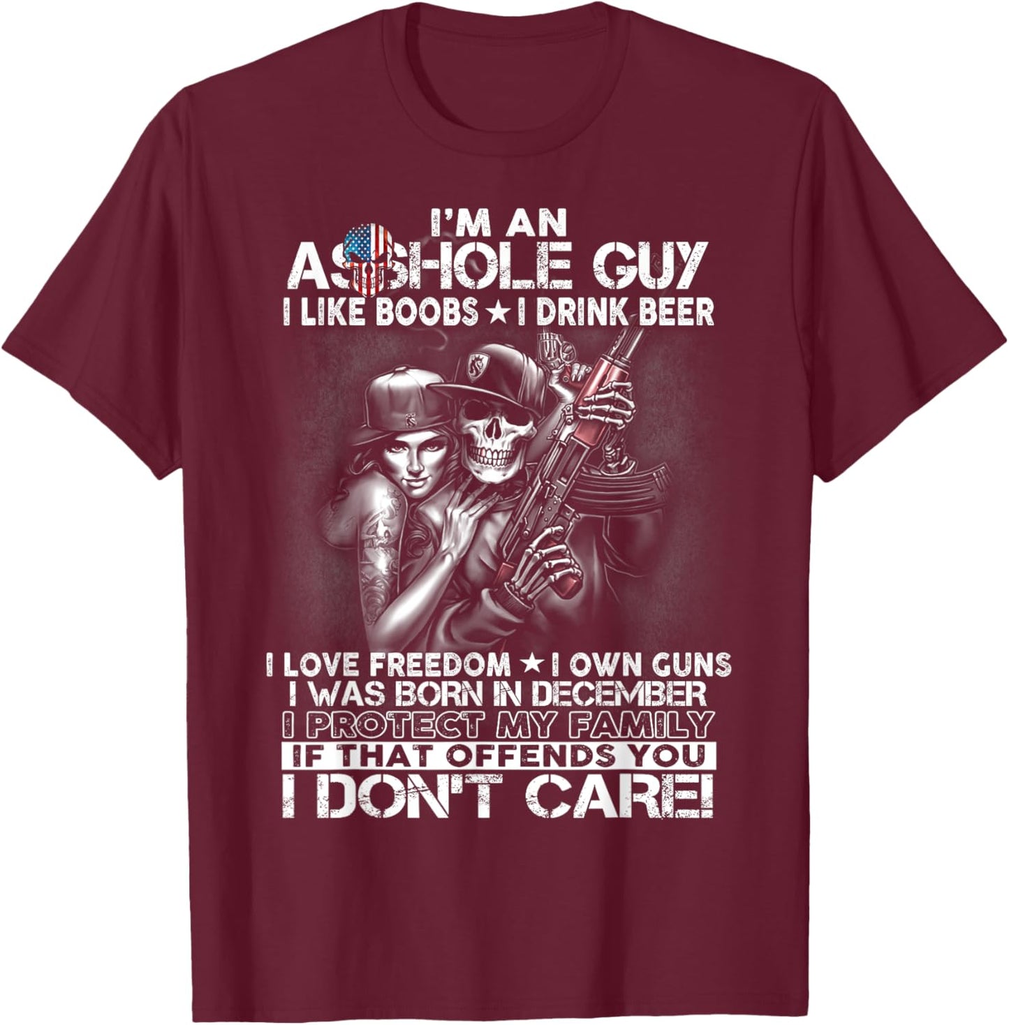 I'm an asshole guy love freedom guns born in December T-Shirt - T-Shirt | Maroon