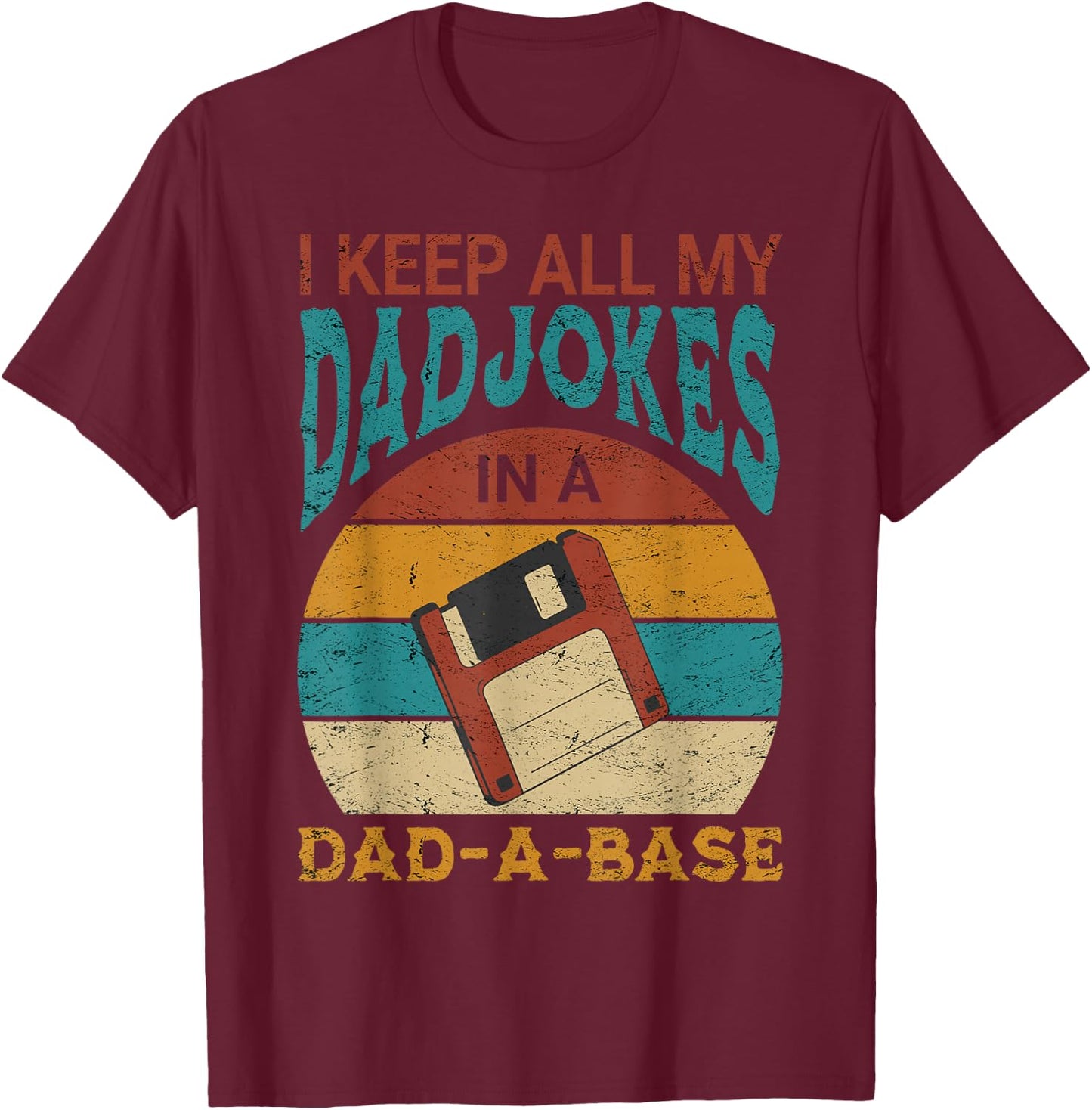 Dad jokes I keep all my dad jokes in A Database Vintage T-Shirt - T-Shirt | Maroon