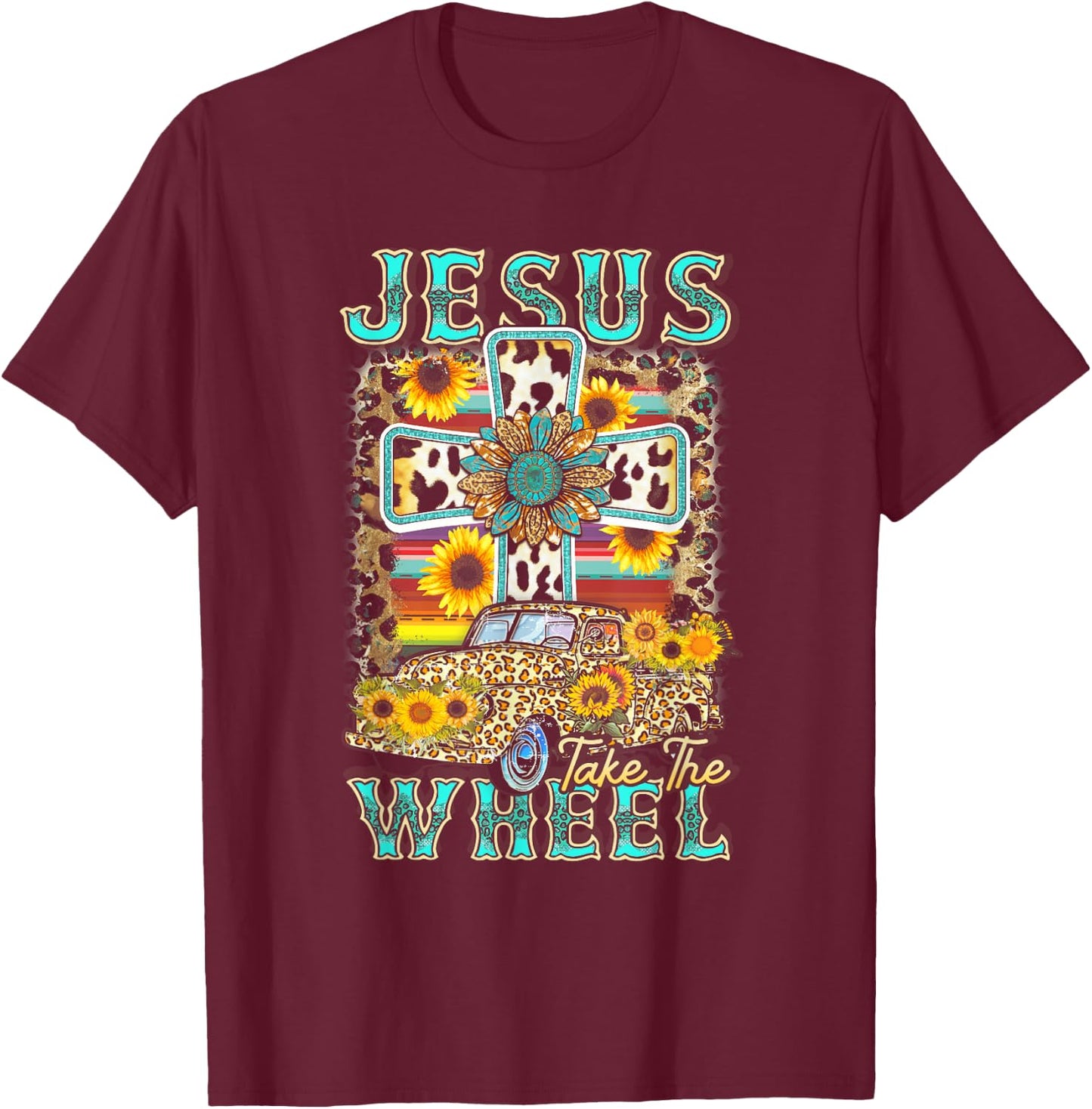 Sunflower Jesus Take The Wheel Christian Leopard Faith Cross T-Shirt - T-Shirt | Maroon