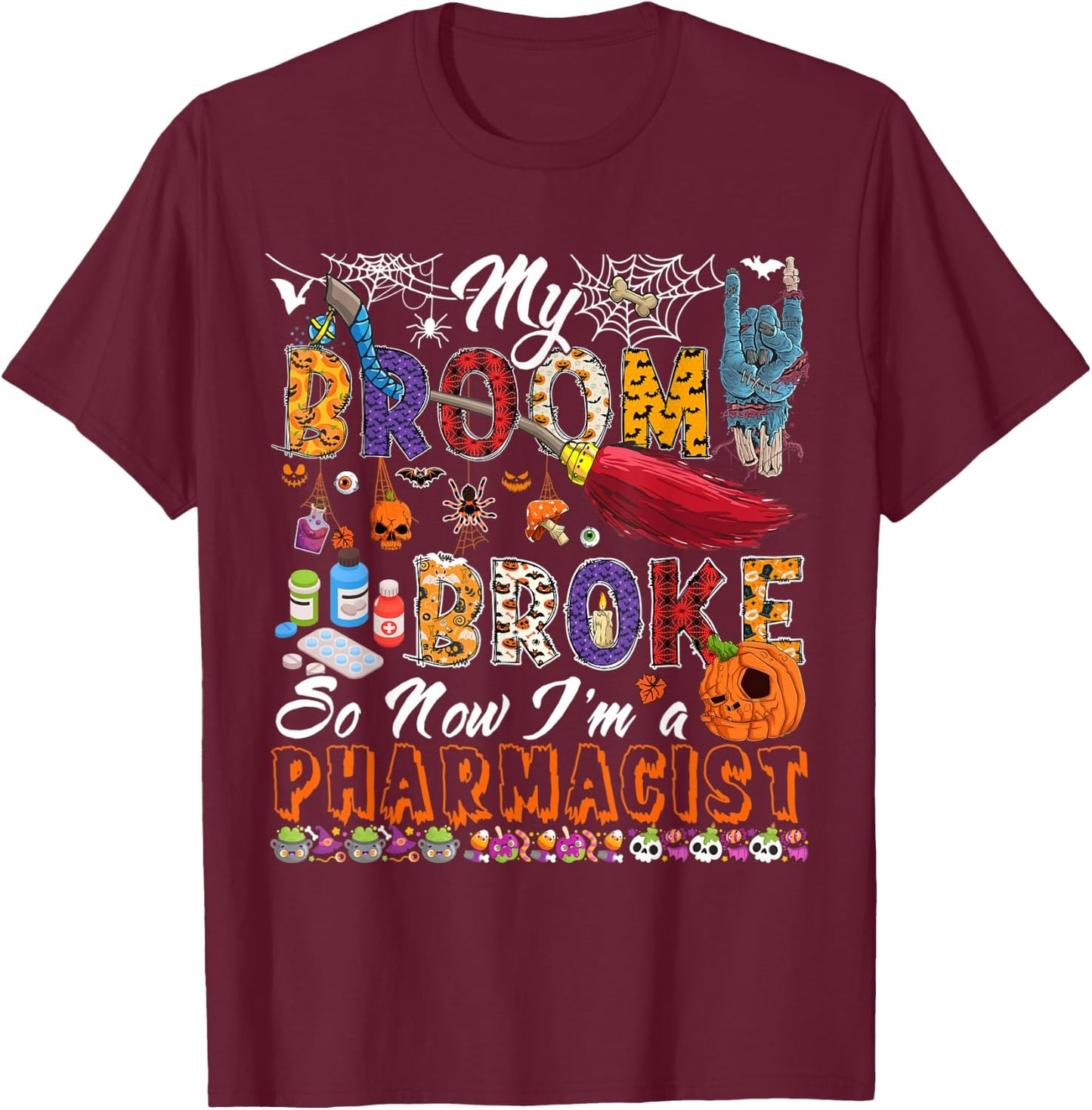 My Broom Broke Now I'm A Pharmacist Halloween Costume Witch T-Shirt - T-Shirt | Maroon