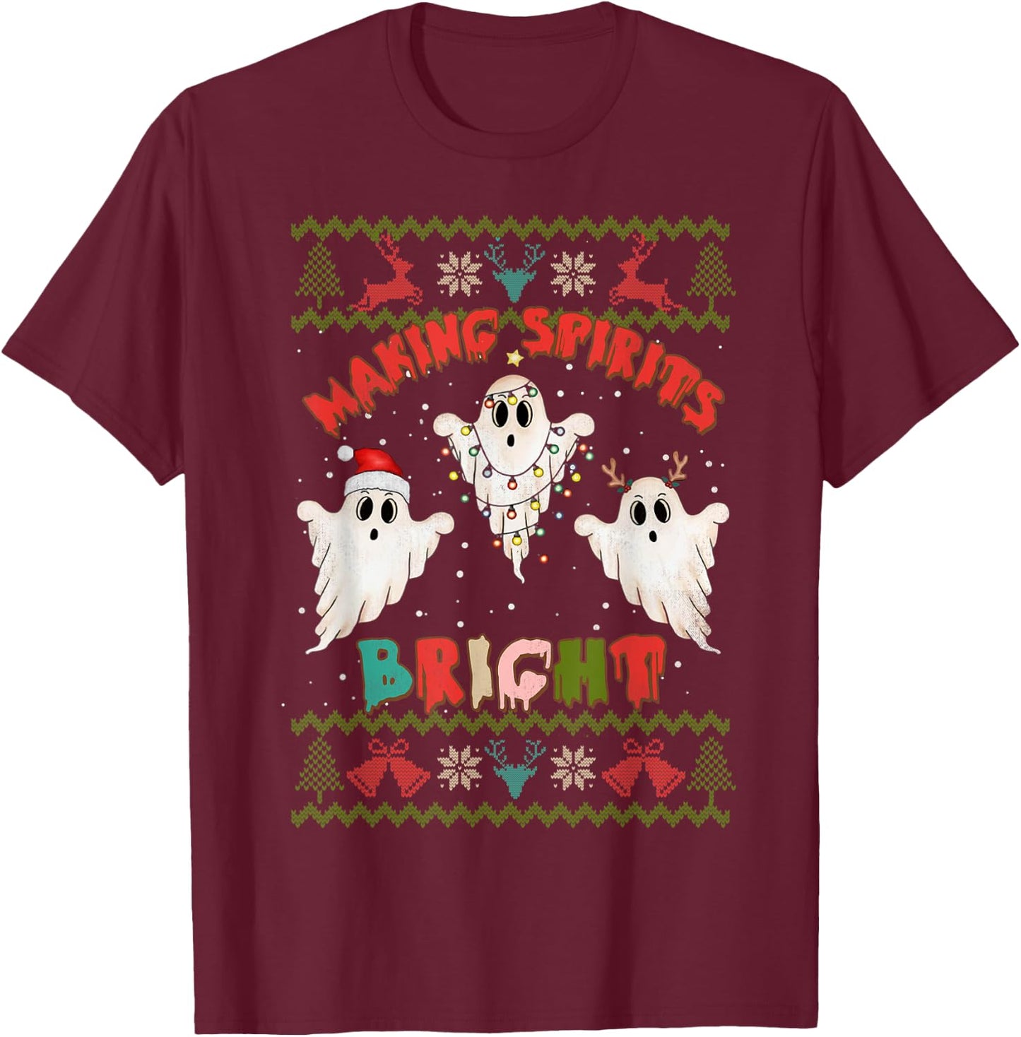 Making Spirits Bright Spooky Ugly Christmas Sweater T-Shirt - T-Shirt | Maroon