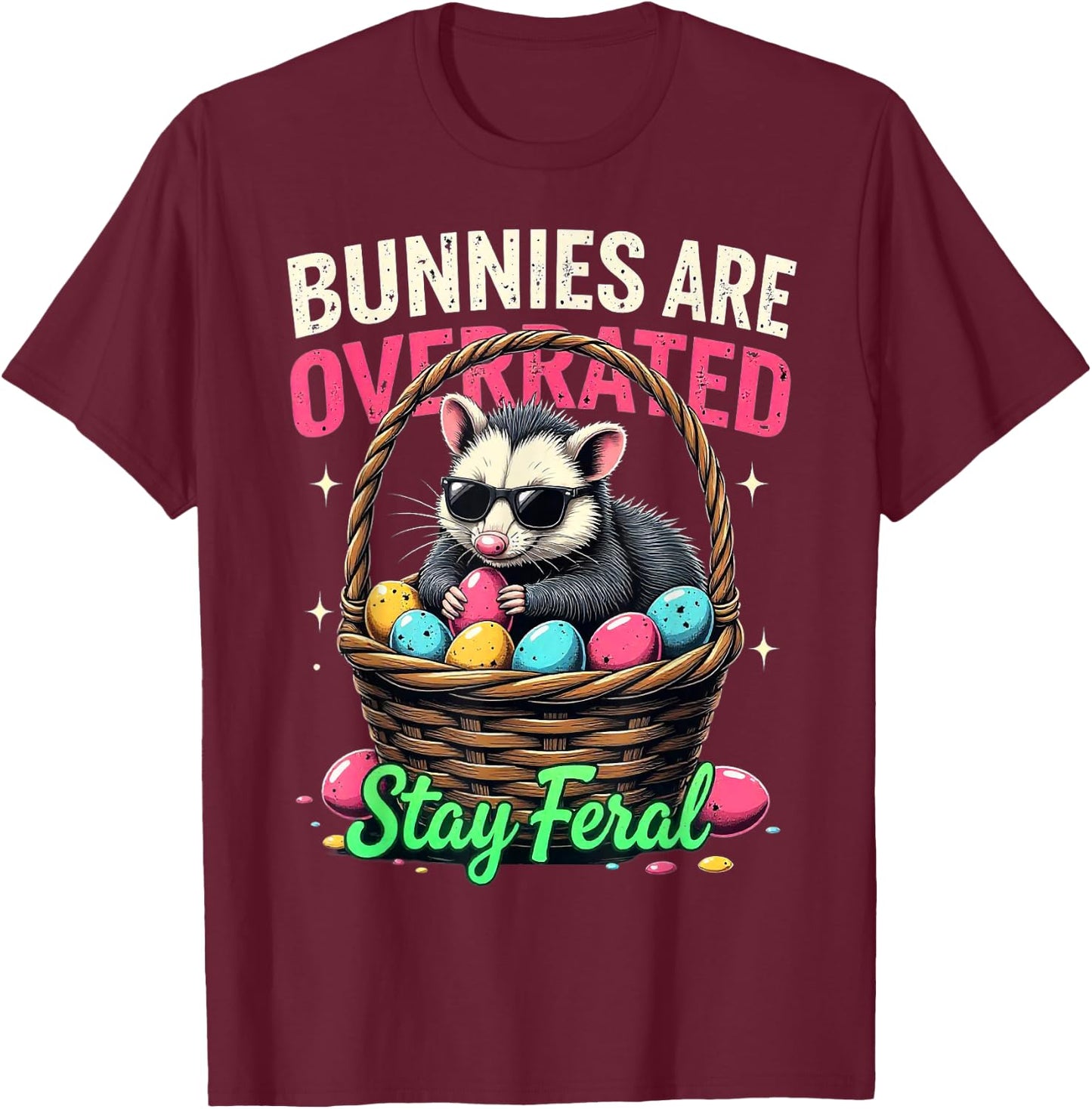 Bunnies Are Overrated Stay Feral Funny Possum Easter T-Shirt - T-Shirt | Maroon