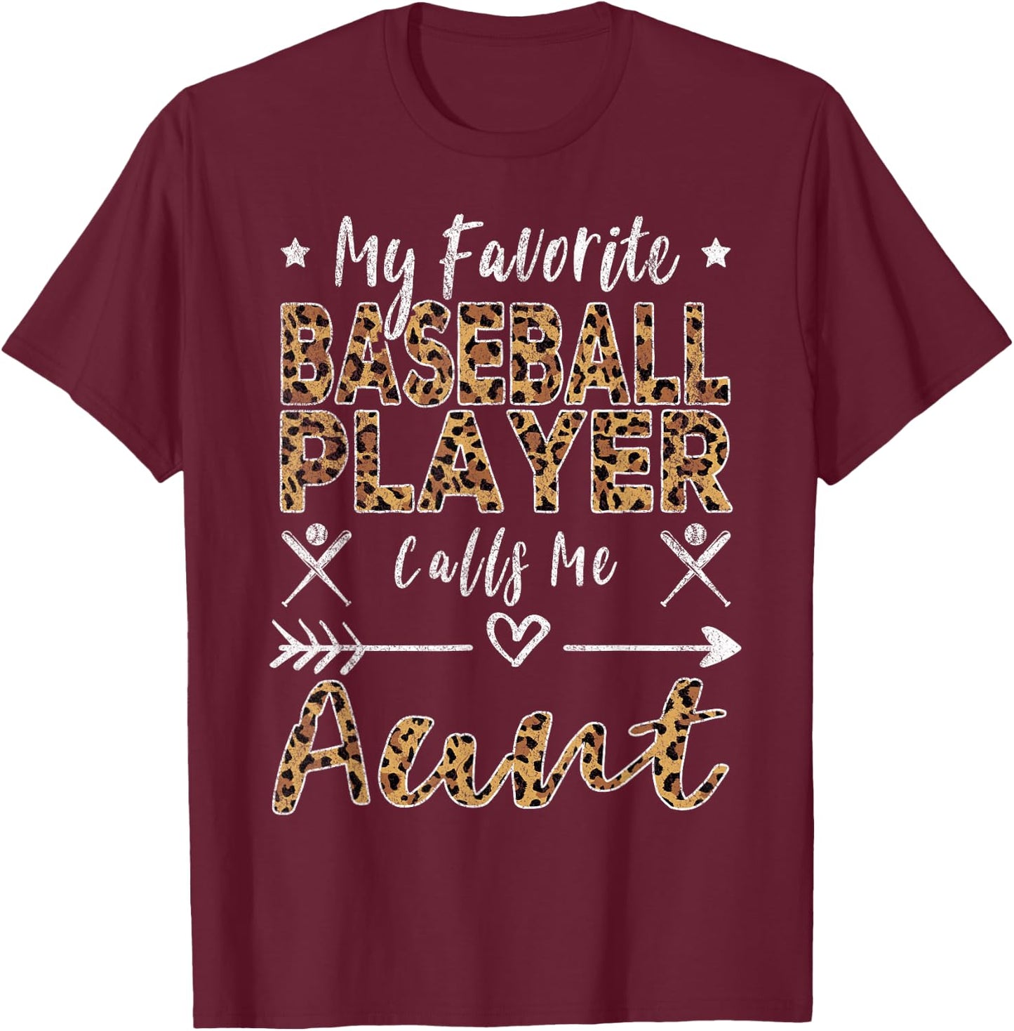 My Favorite Baseball Player Calls Me Aunt Auntie Leopard T-Shirt - T-Shirt | Maroon