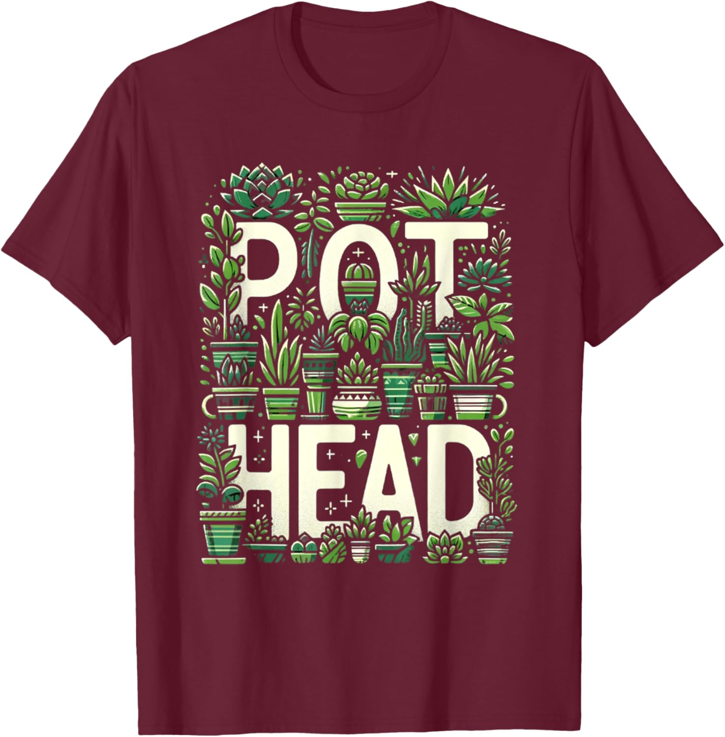 Funny Pot Plants Head Cute Funny Succulent Garden Gardening T-Shirt - T-Shirt | Maroon