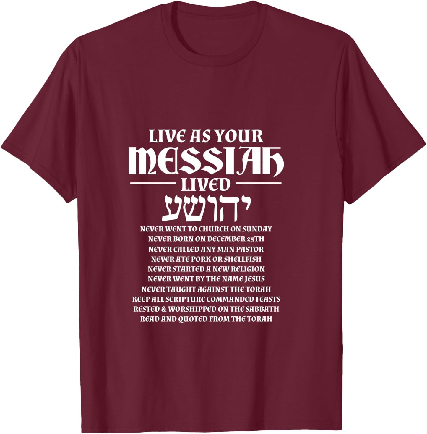Jewish Israelite Live As Your Messiah Lived Hebrew T-Shirt - T-Shirt | Maroon