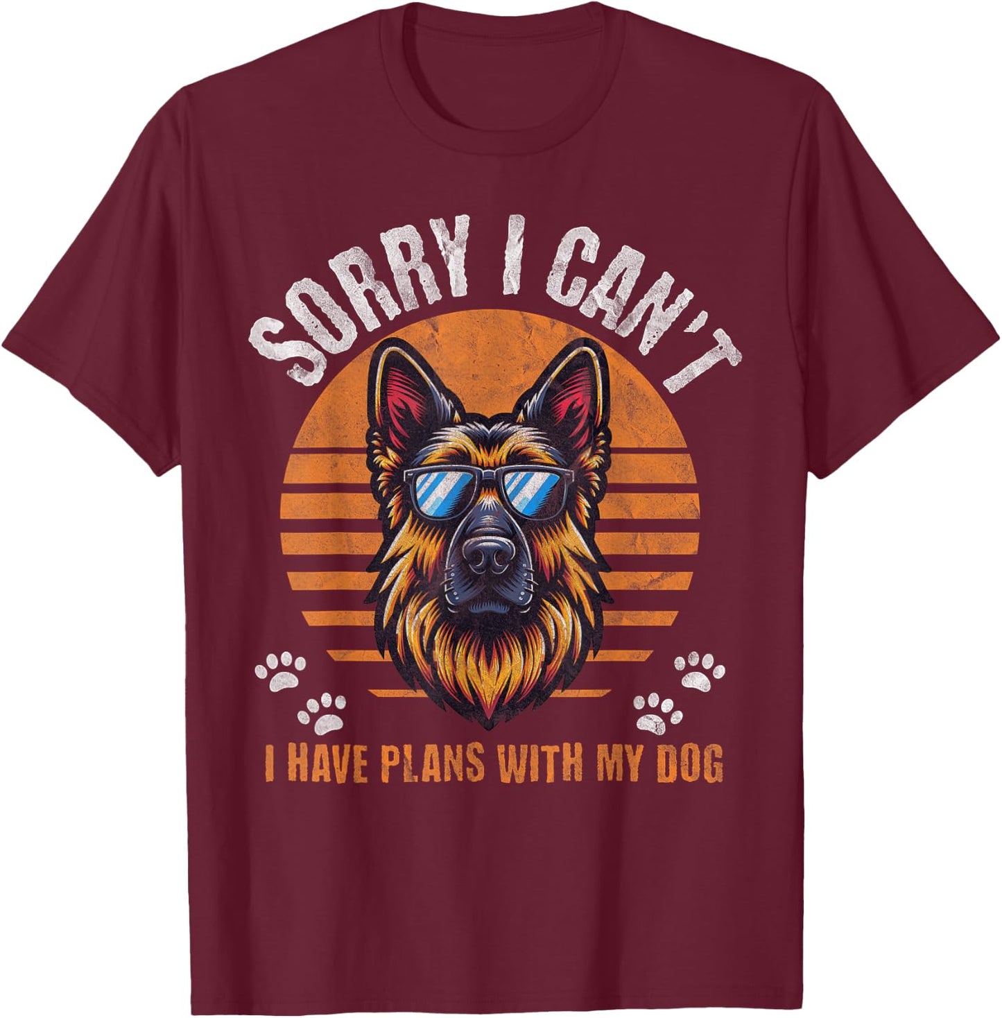 Sorry I Cant I Have Plans With My German Shepherd Funny GSD T-Shirt - T-Shirt | Maroon