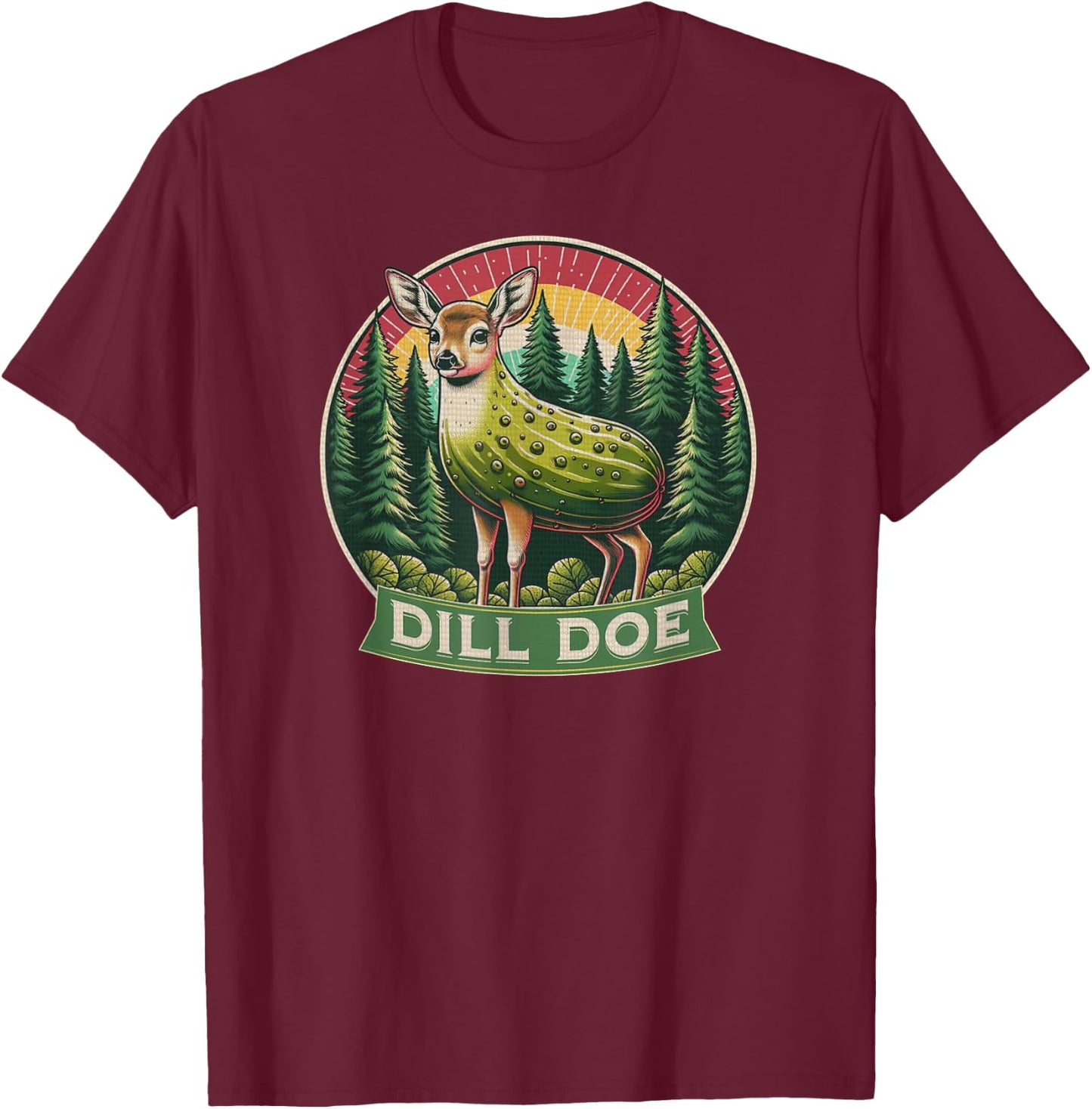Dill Doe Funny Deer Pickle Redneck Nature Adult Humor T-Shirt - T-Shirt | Maroon
