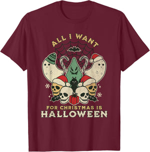 Funny Christmas All I want is Halloween Spooky Xmas Horror T-Shirt - T-Shirt | Maroon