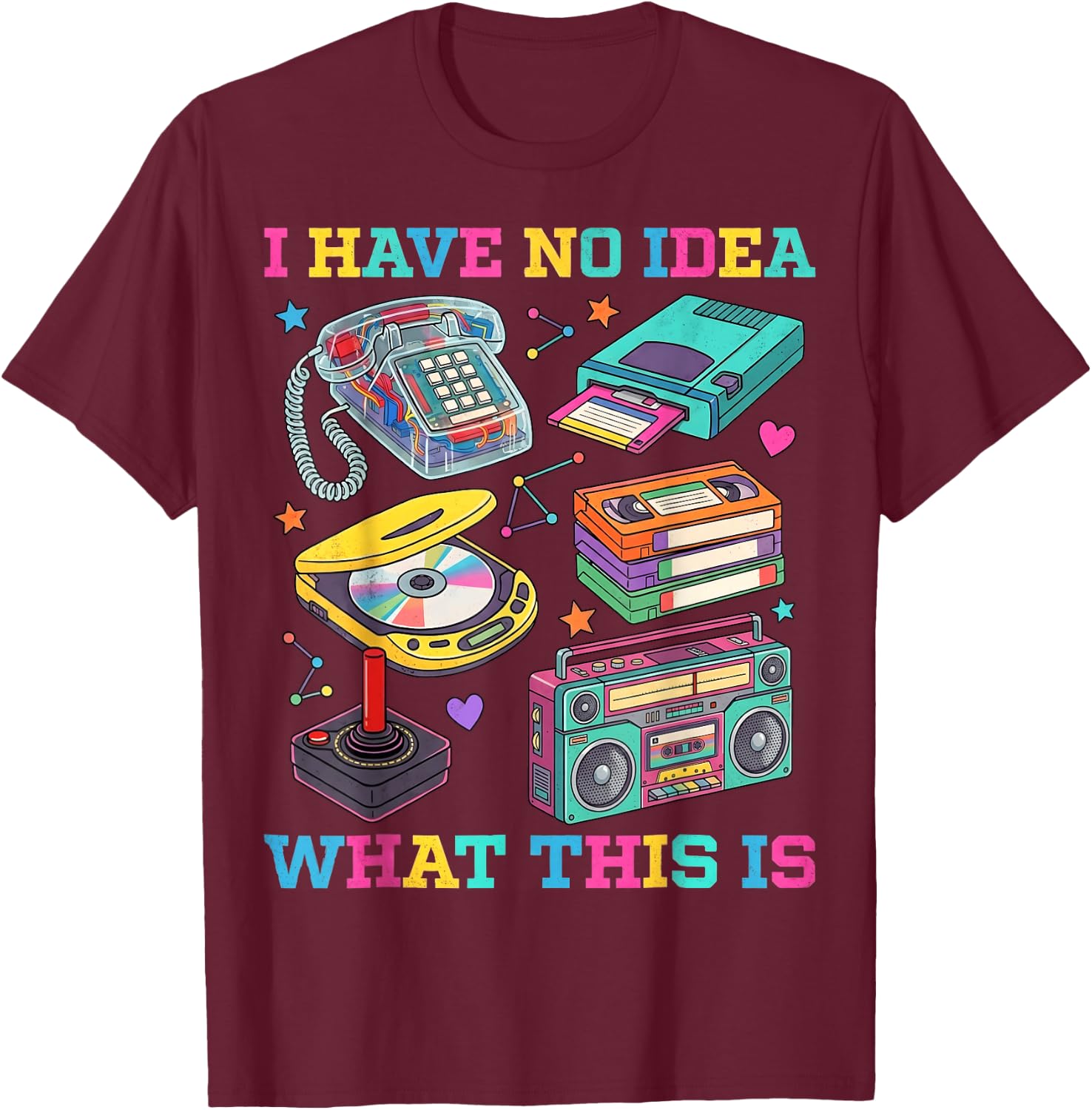 I Have No Idea What This is 90s Outfit Costume 1990s Party T-Shirt - T-Shirt | Maroon