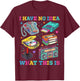I Have No Idea What This is 90s Outfit Costume 1990s Party T-Shirt - T-Shirt | Maroon