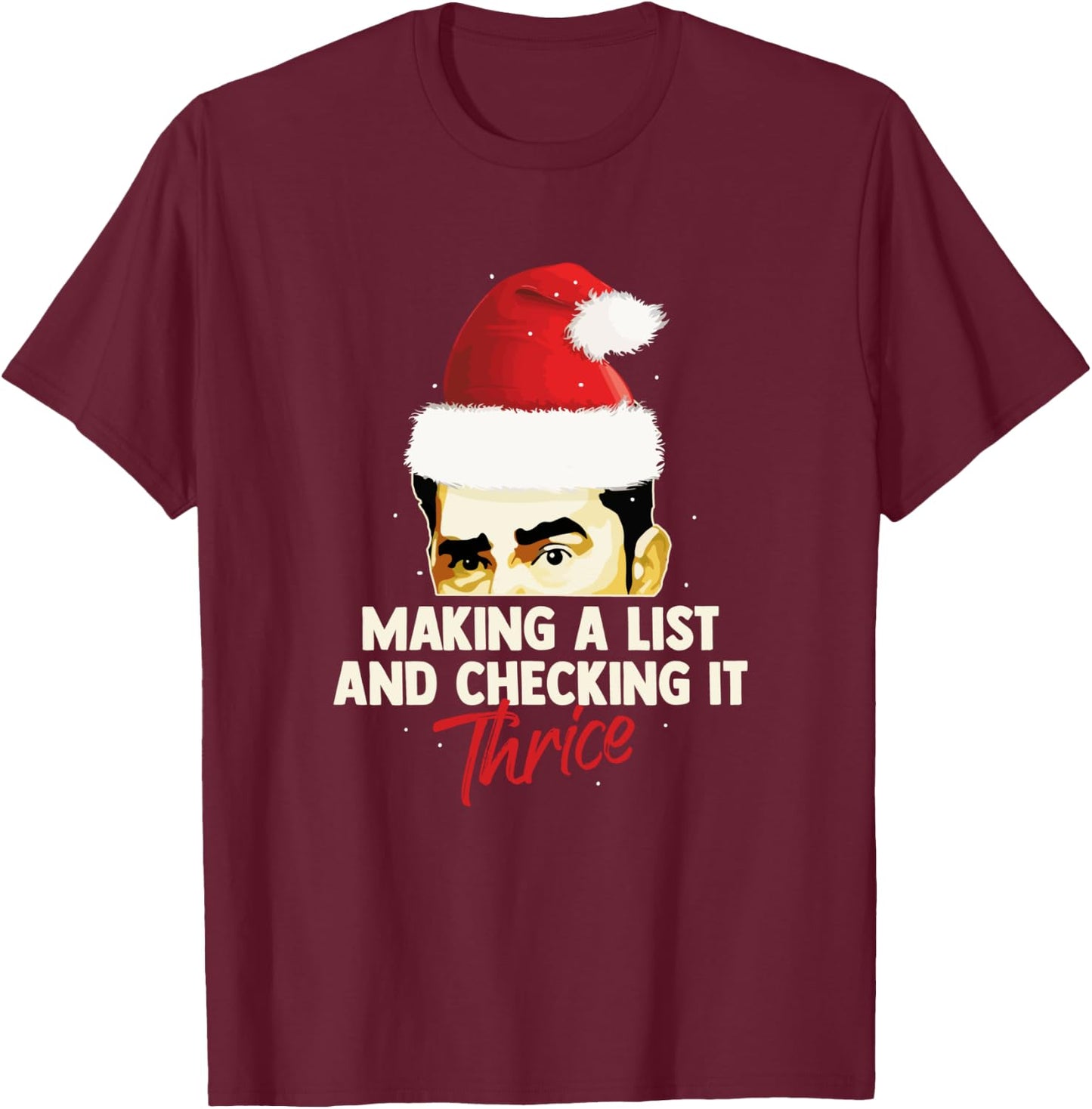 Making A List And Checking It Thrice Funny Christmas Saying T-Shirt - T-Shirt | Maroon