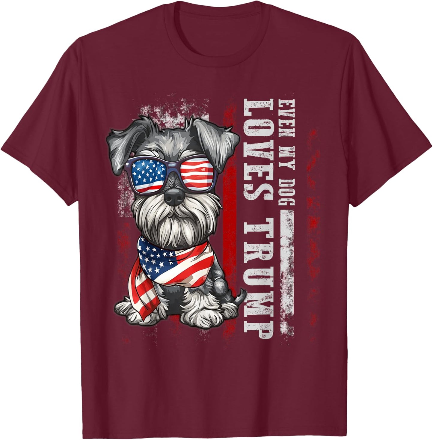 Schnauzer Even My Dog Loves Trump Funny Men Women Kids T-Shirt - T-Shirt | Maroon
