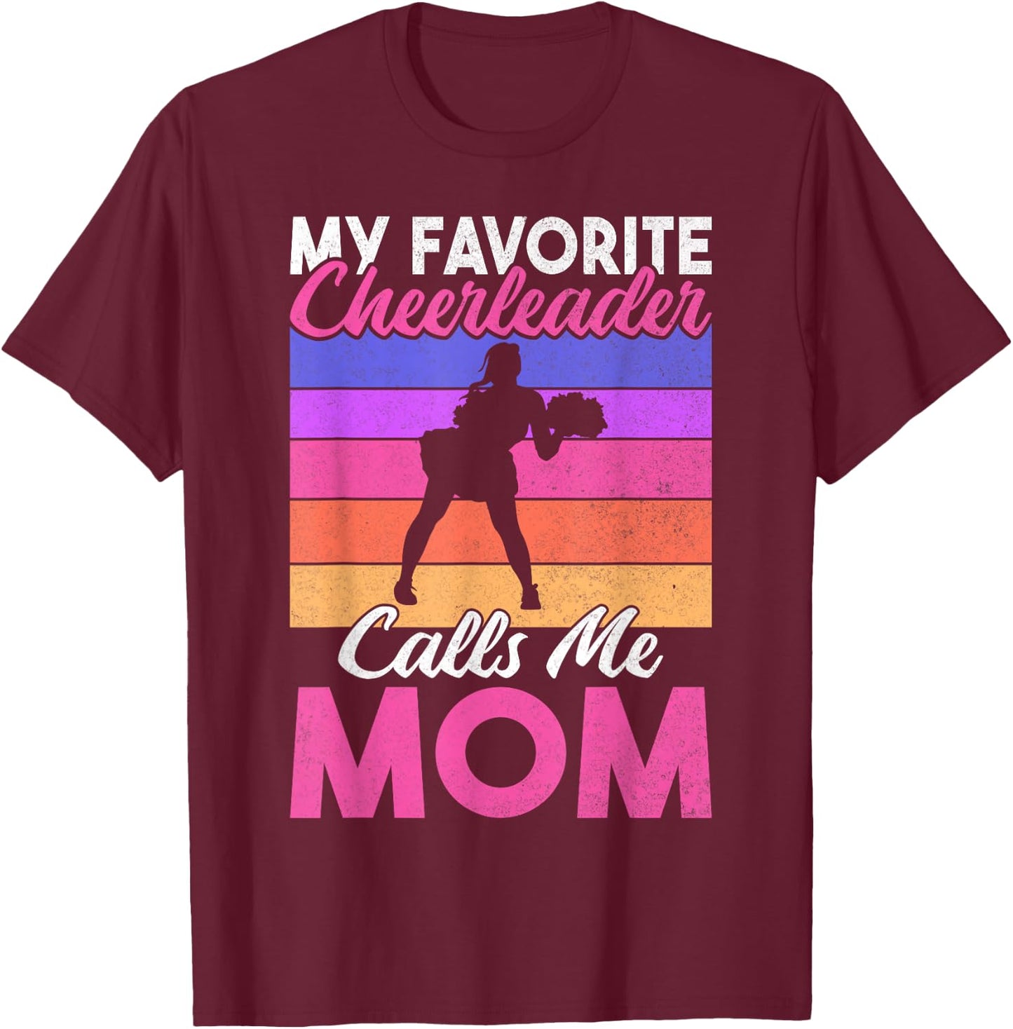 My favorite Cheerleader calls me Mom of Cheerleader T-Shirt - T-Shirt | Maroon